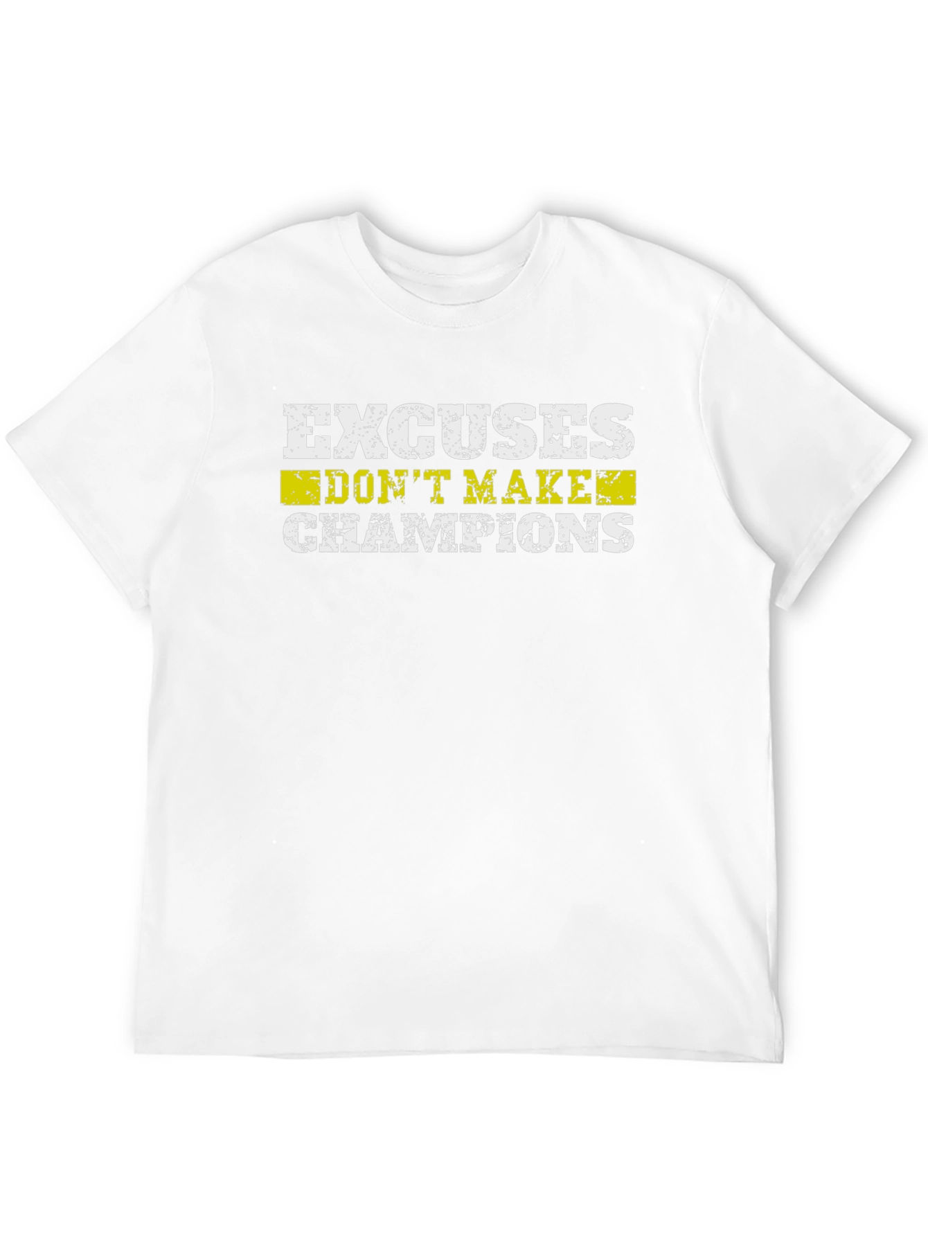 Excuses Dont Make Champions Graphic T-Shirt