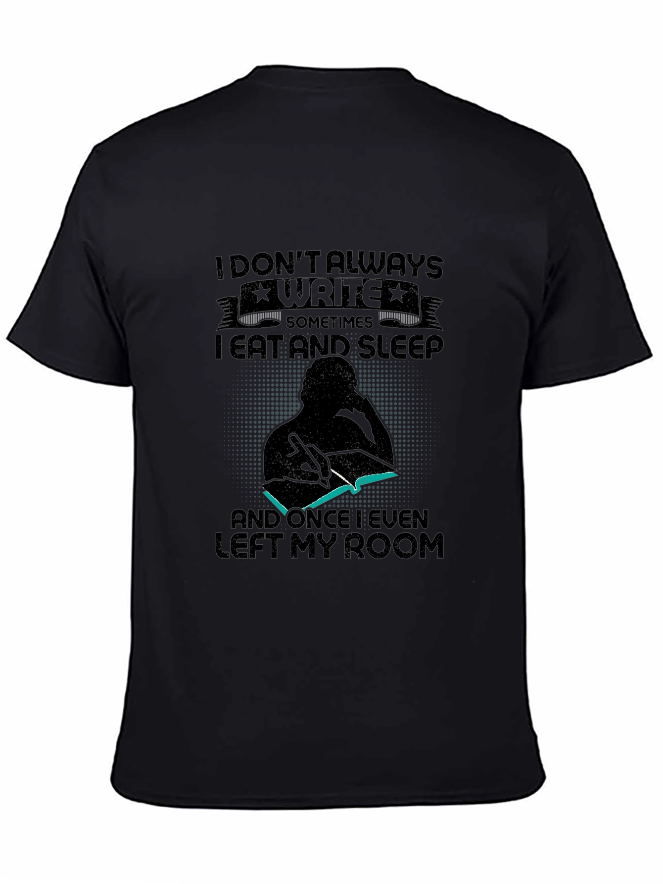 I Dont Always Write Mens Black Graphic T-Shirt