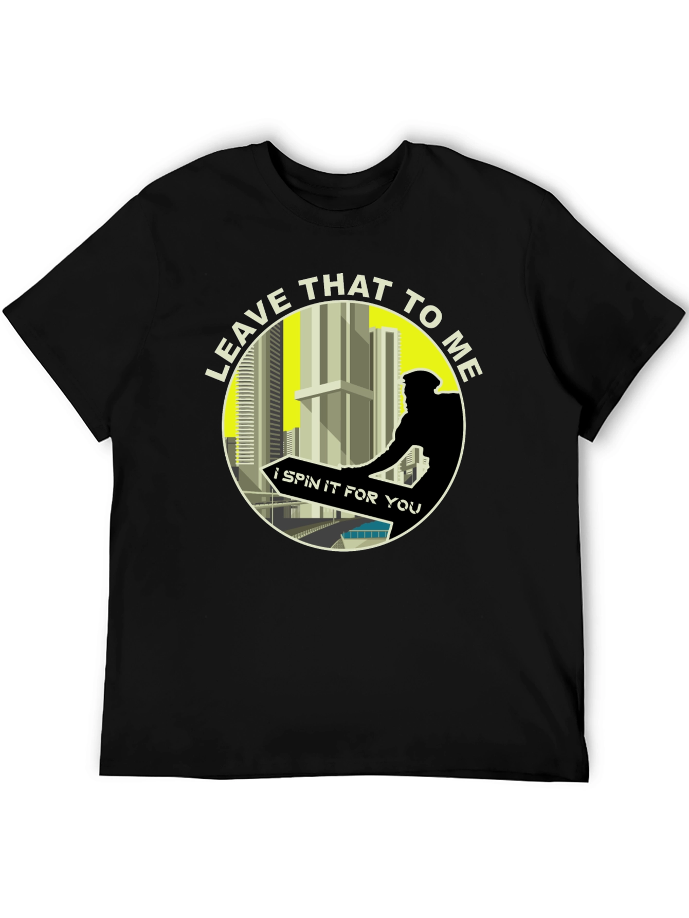 Leave That To Me T-Shirt