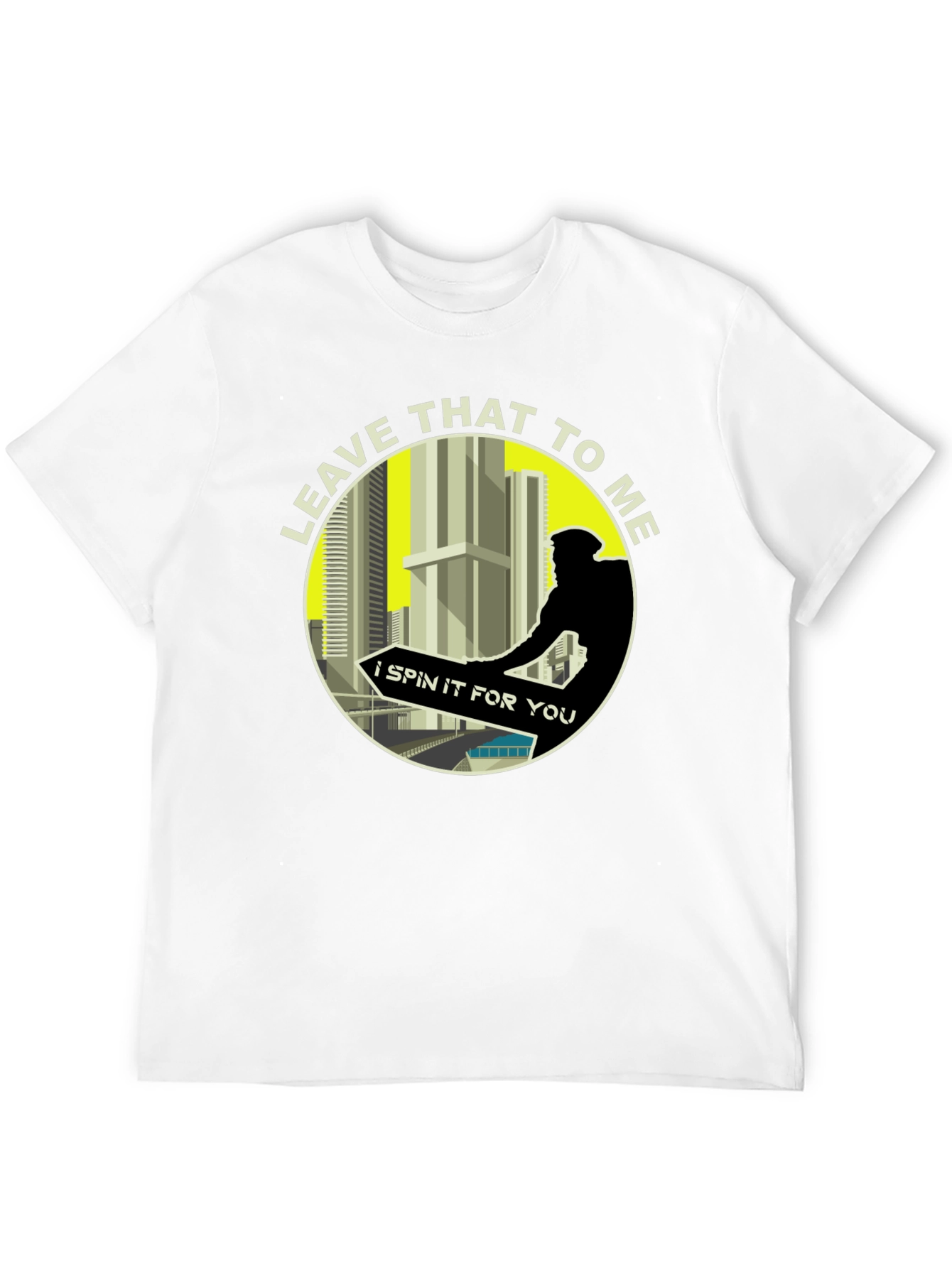 Leave That To Me T-Shirt