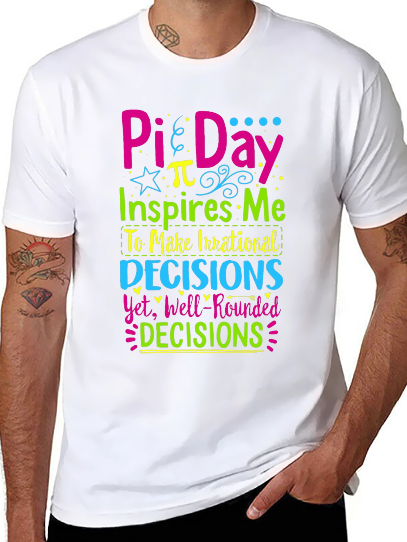 Pi Day T-Shirt: Irrational Decisions Well-Rounded!
