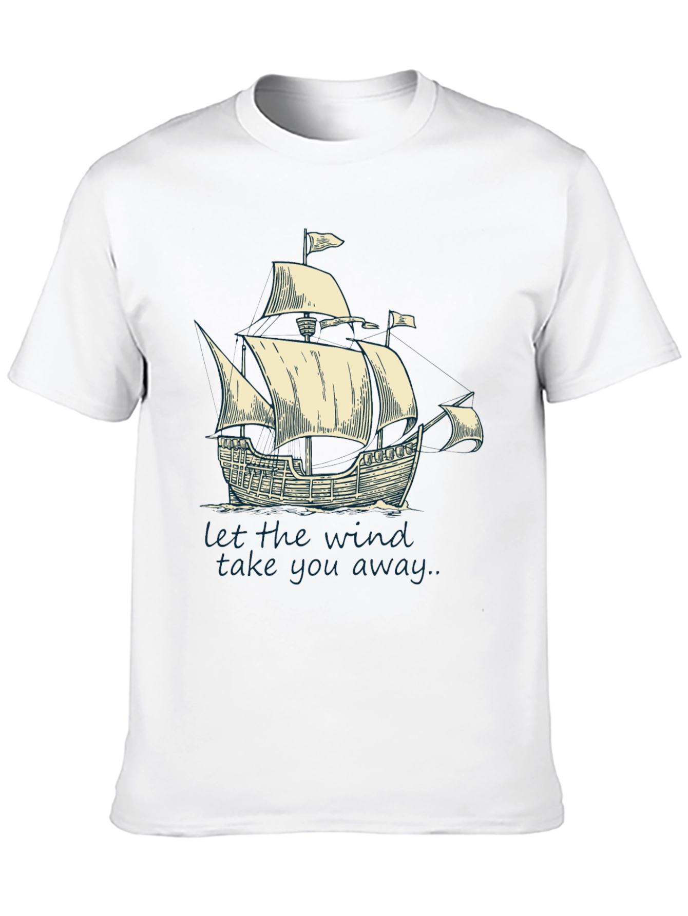 Nautical Sailboat T-Shirt: Let The Wind Take You Away