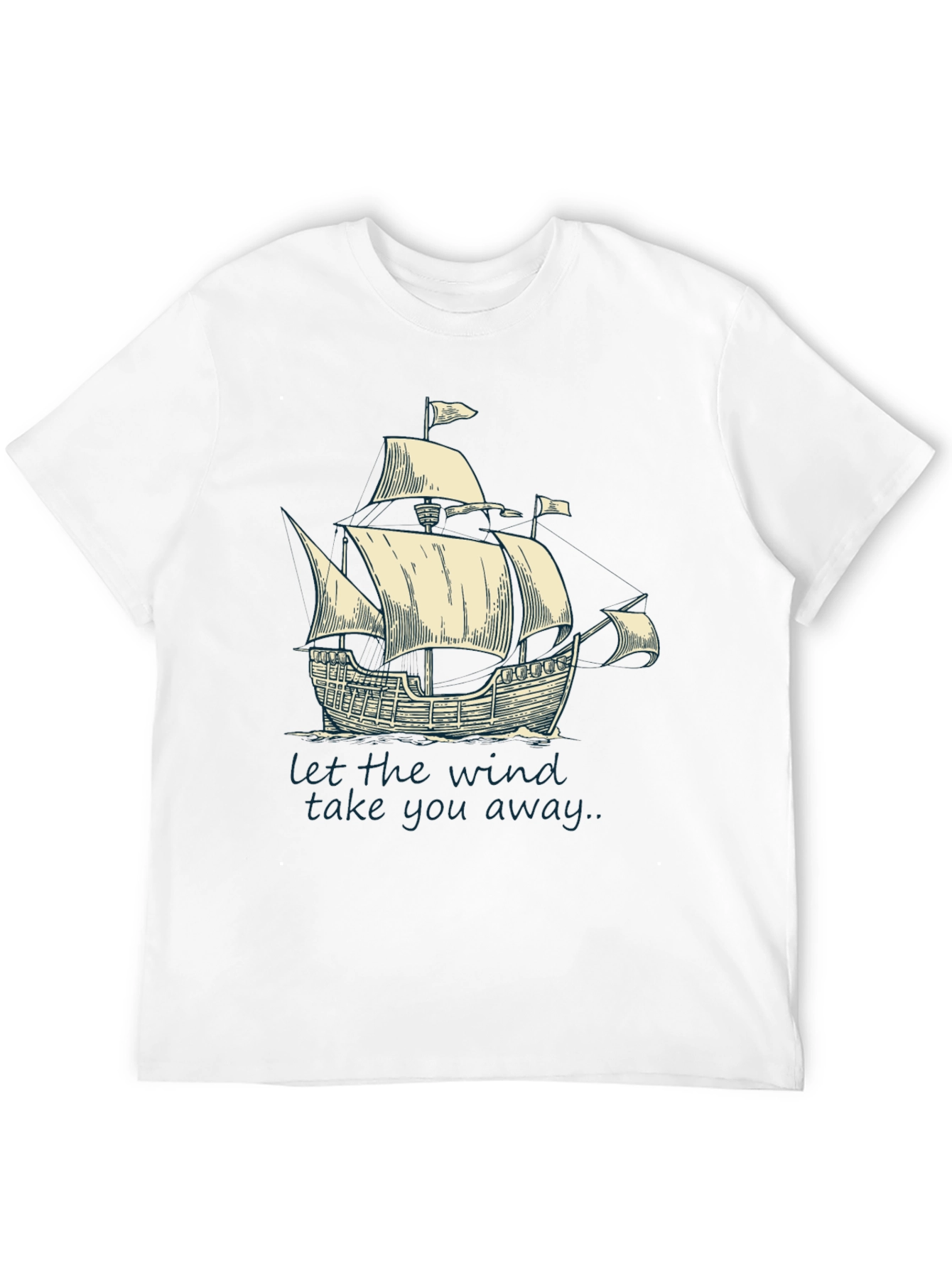 Nautical Sailboat T-Shirt: Let The Wind Take You Away
