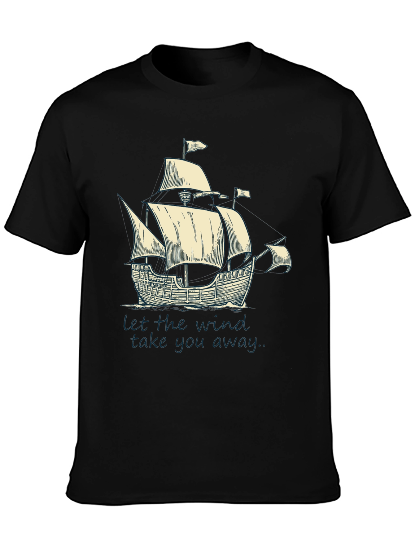 Nautical Sailboat T-Shirt: Let The Wind Take You Away