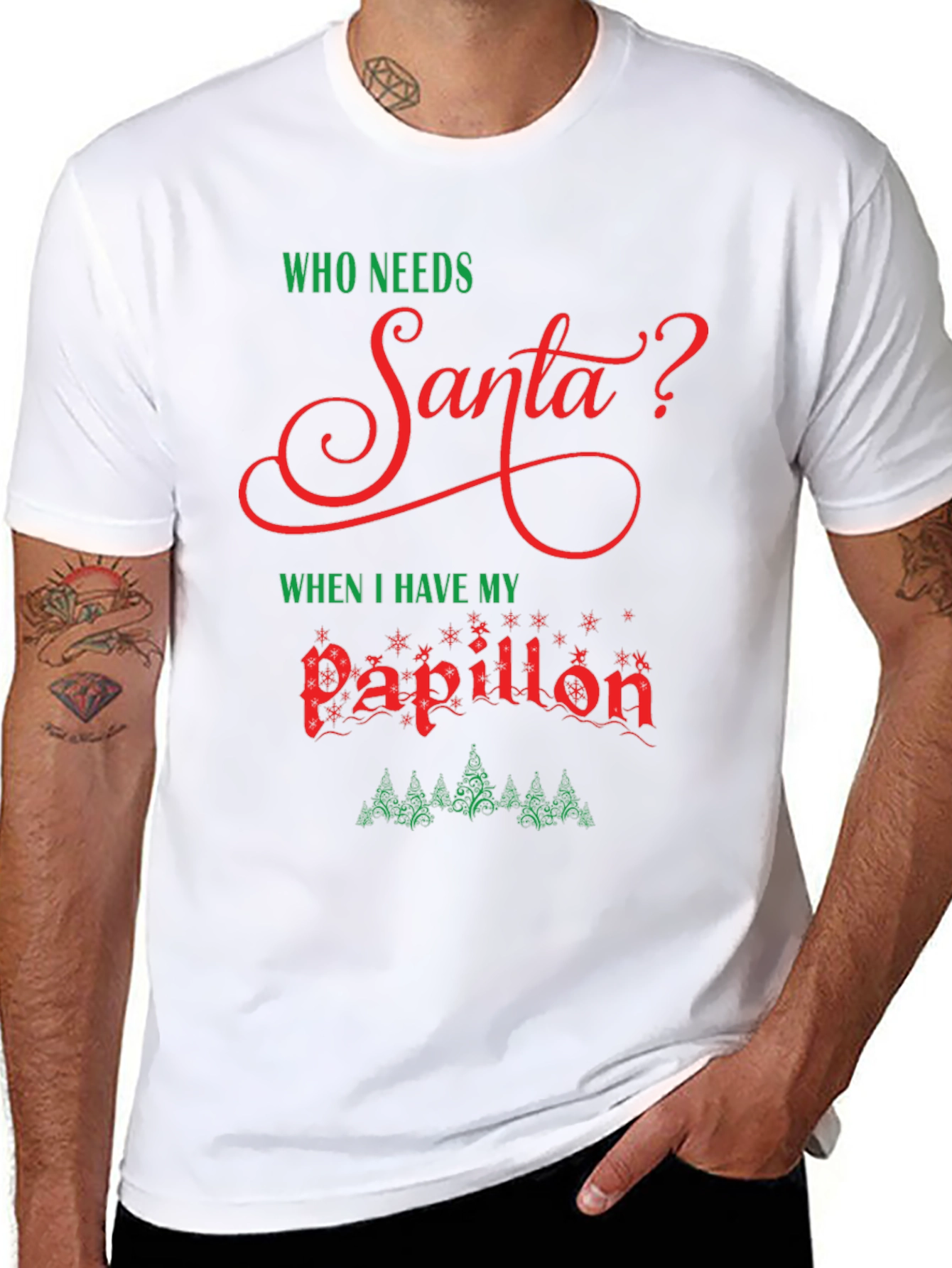 Who Needs Santa? Papillon Christmas T-Shirt