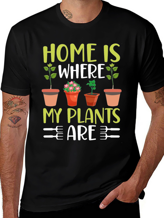 Home Is Where My Plants Are T-Shirt
