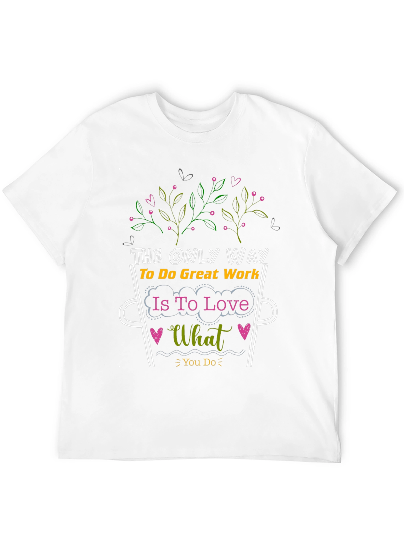 Love What You Do Graphic Tee - Motivational T-Shirt