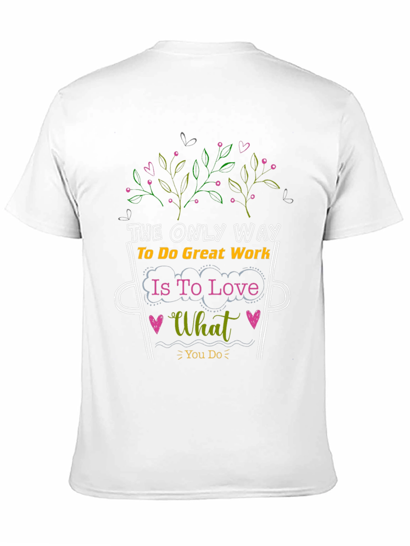 Love What You Do Graphic Tee - Motivational T-Shirt