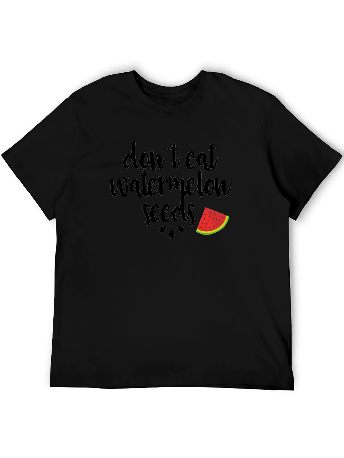 Dont Eat Watermelon Seeds T-Shirt