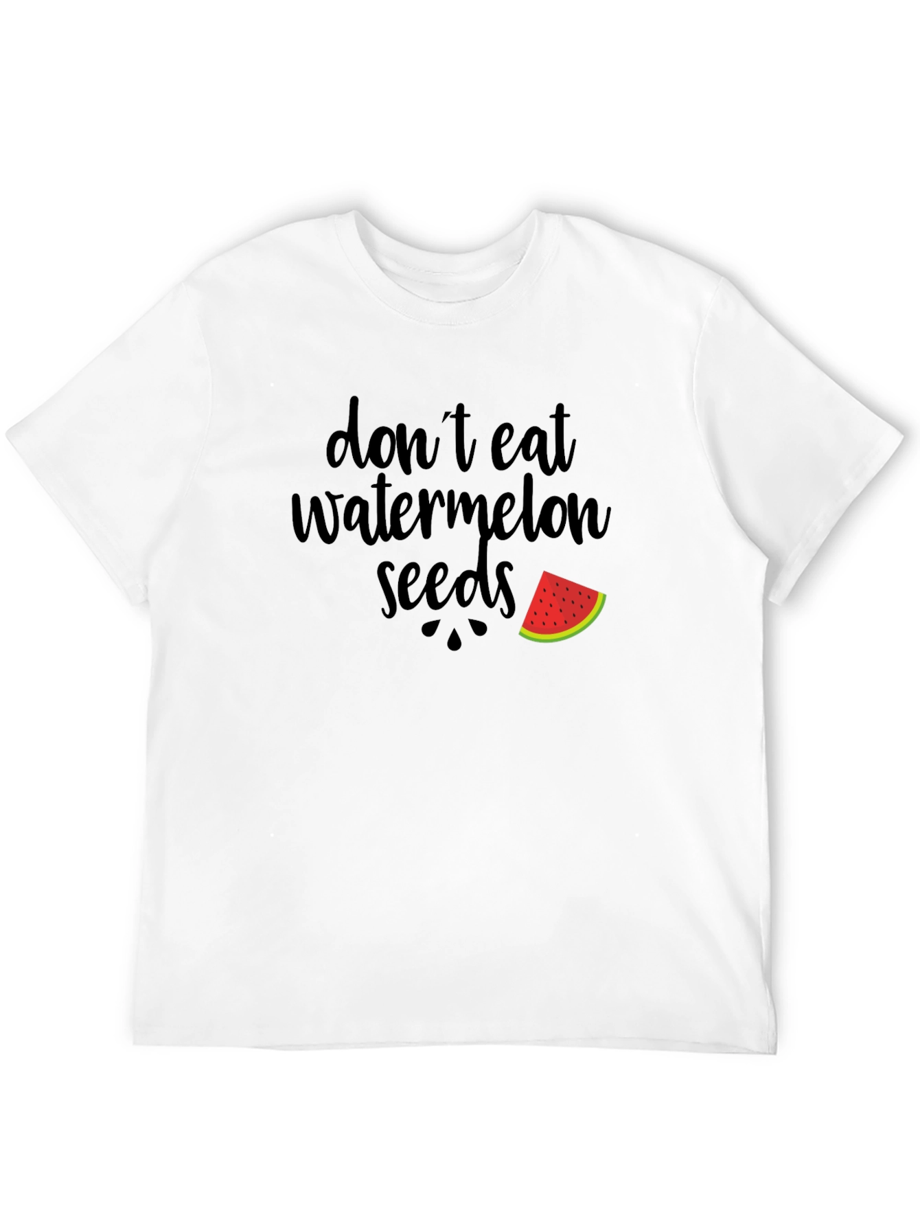 Dont Eat Watermelon Seeds T-Shirt