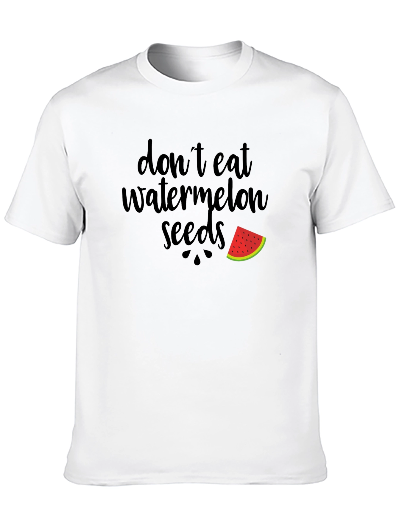 Dont Eat Watermelon Seeds T-Shirt