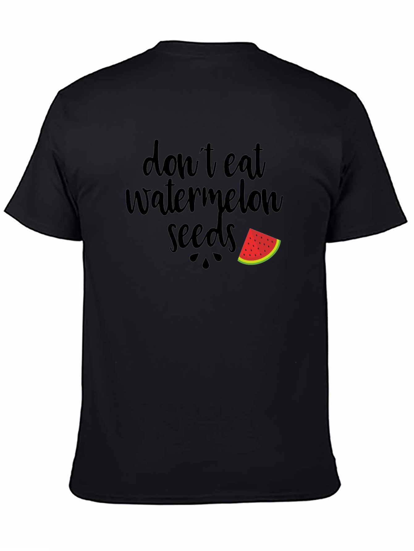 Dont Eat Watermelon Seeds T-Shirt