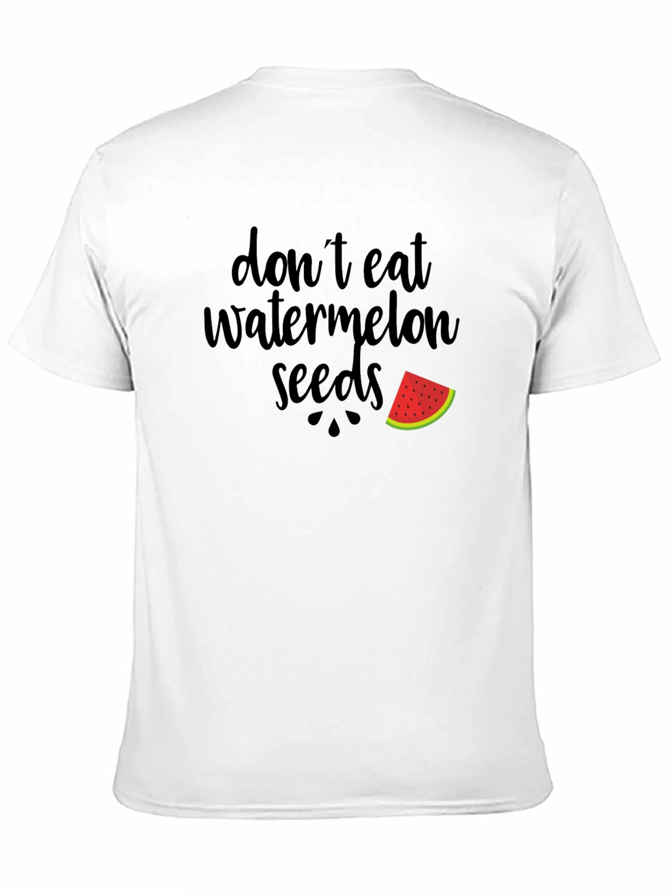 Dont Eat Watermelon Seeds T-Shirt