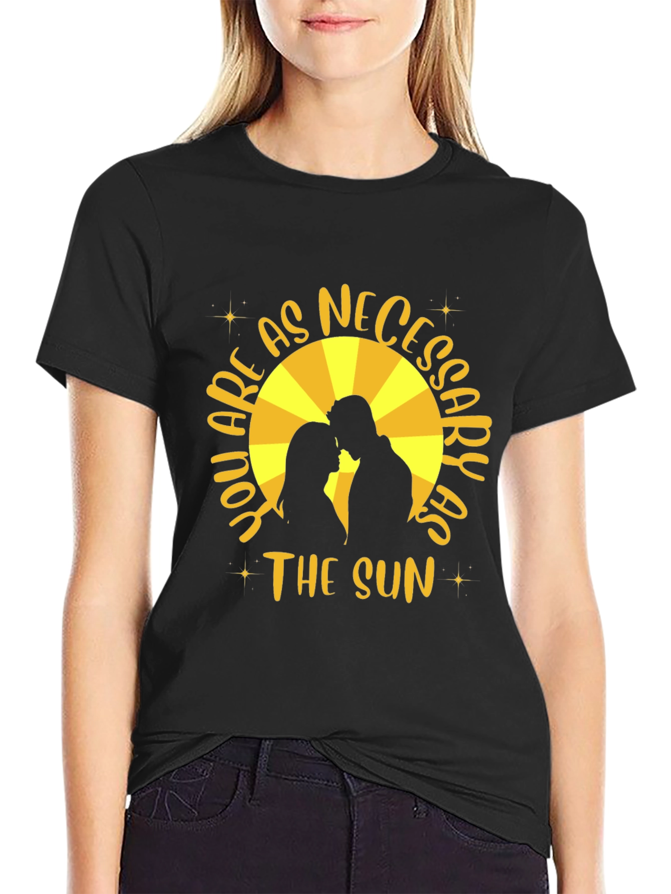 You are as Necessary as the Sun T-Shirt