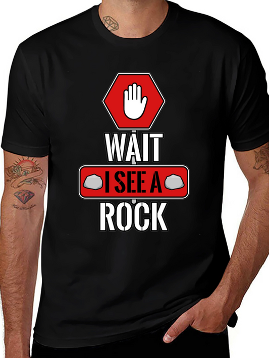 Wait I See A Rock T-Shirt