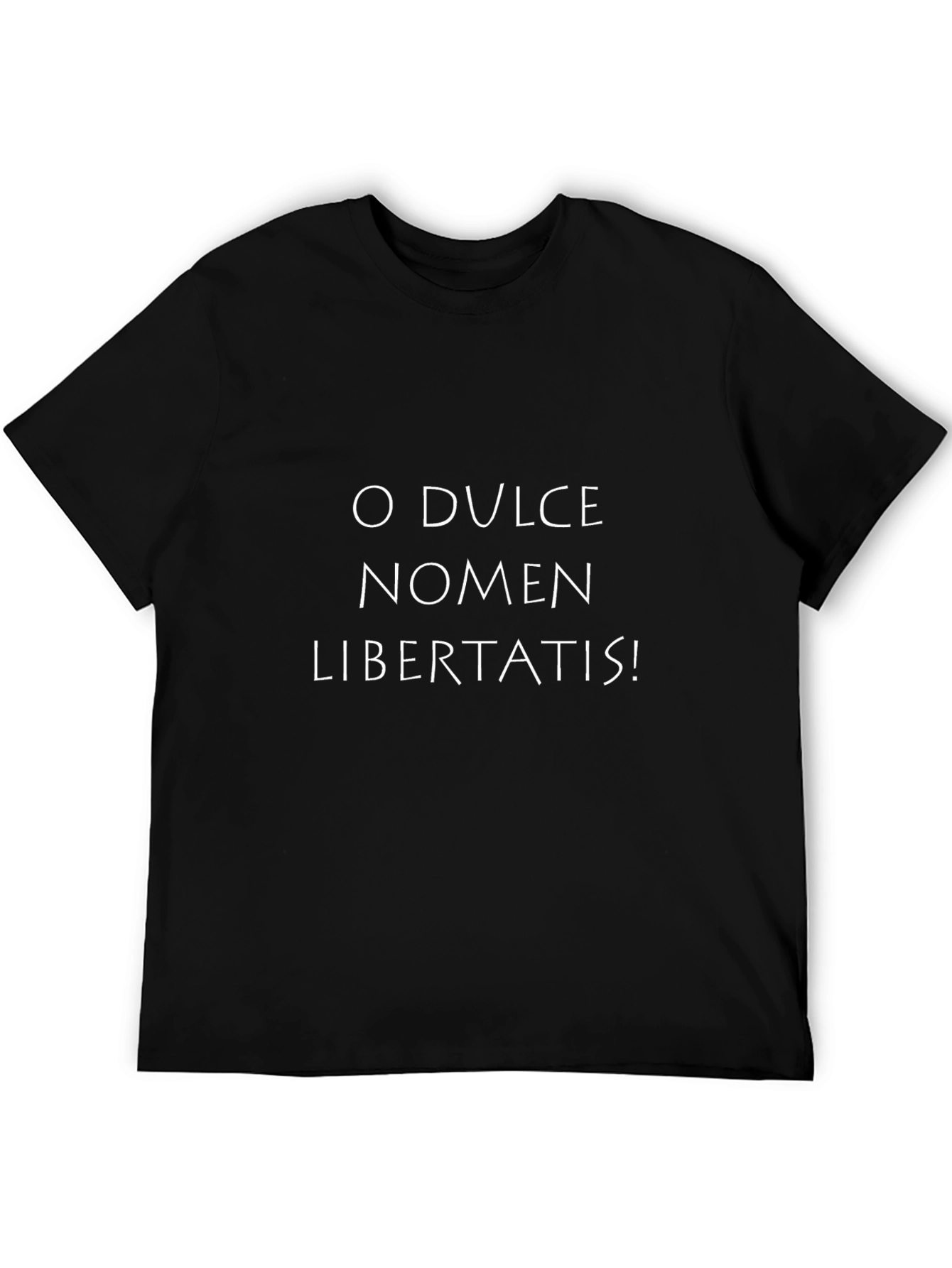 O Dulce Nomen Libertatis Black T-Shirt