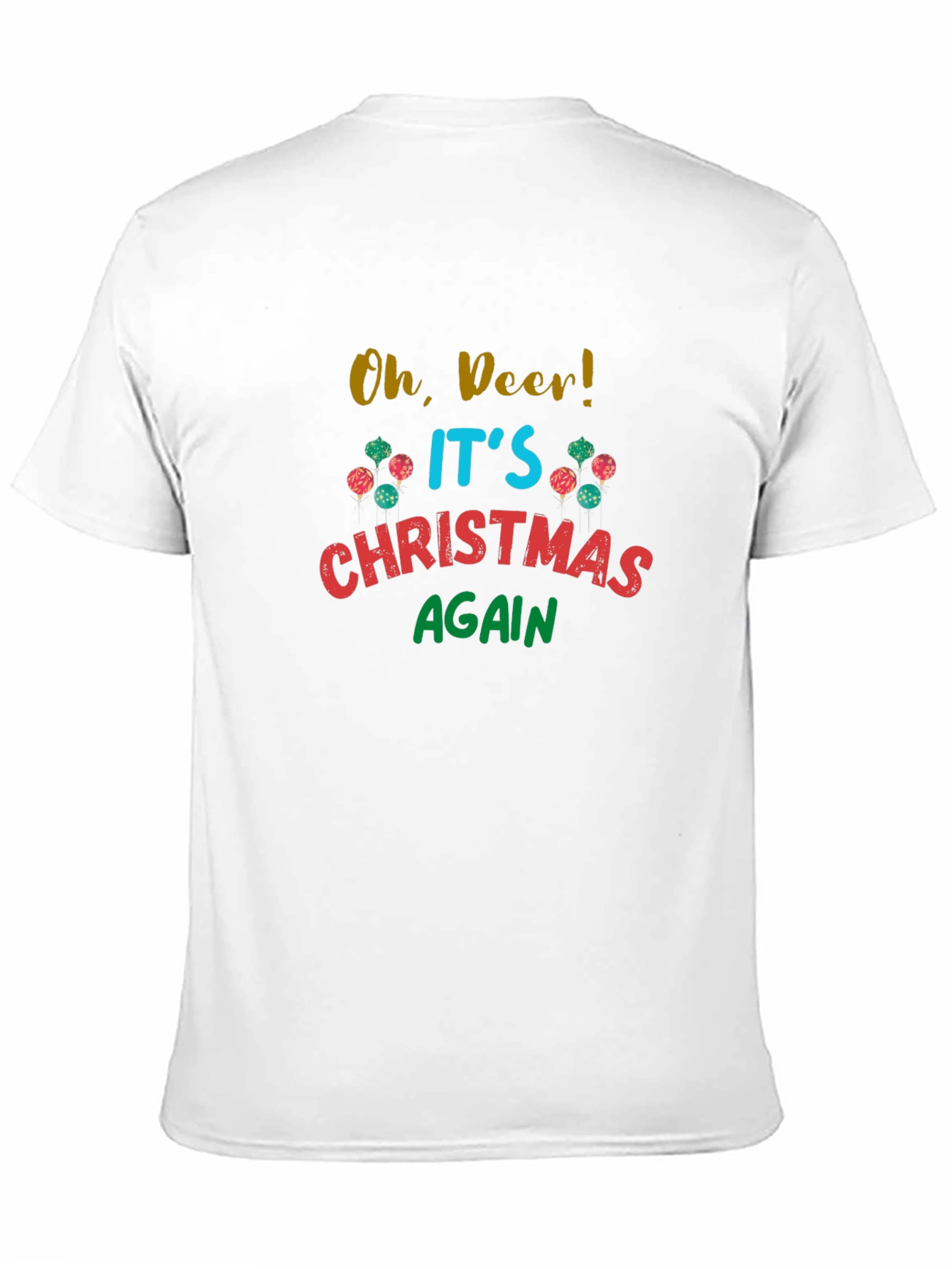 Oh Deer! Its Christmas Again T-Shirt