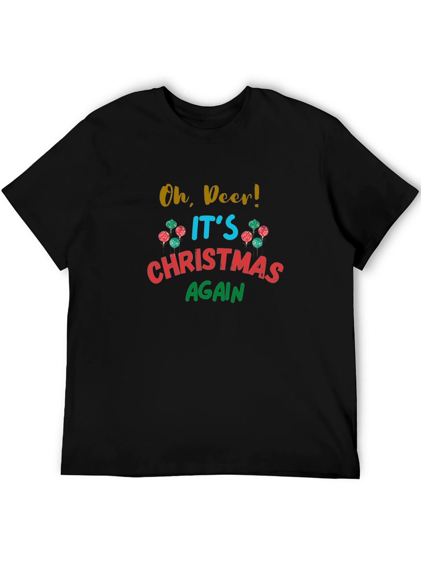 Oh Deer! Its Christmas Again T-Shirt