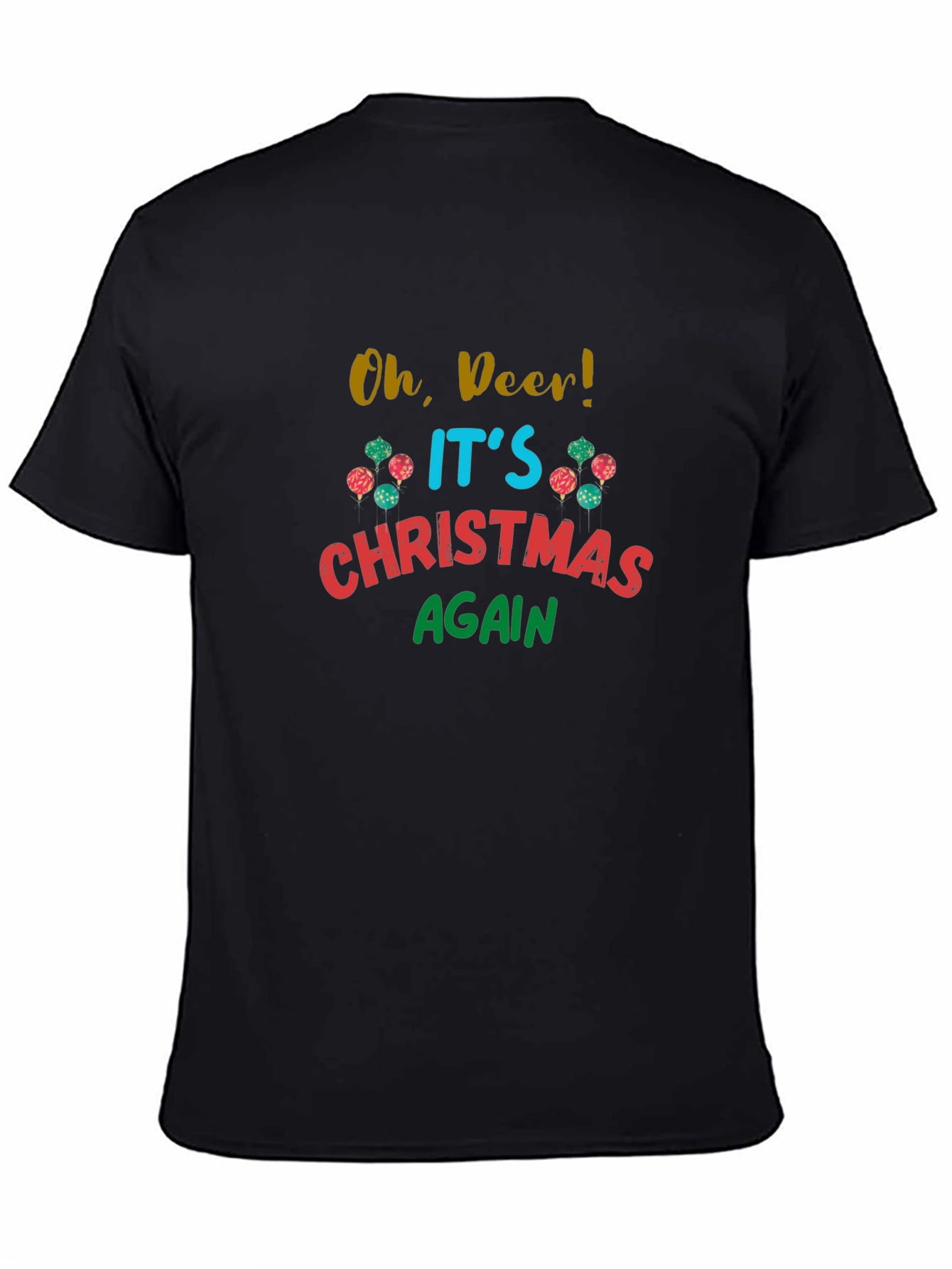 Oh Deer! Its Christmas Again T-Shirt