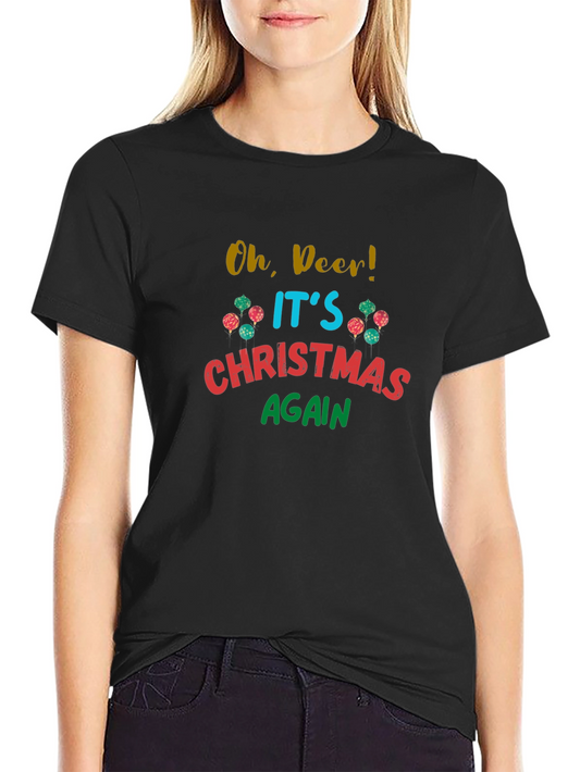 Oh Deer! Its Christmas Again T-Shirt