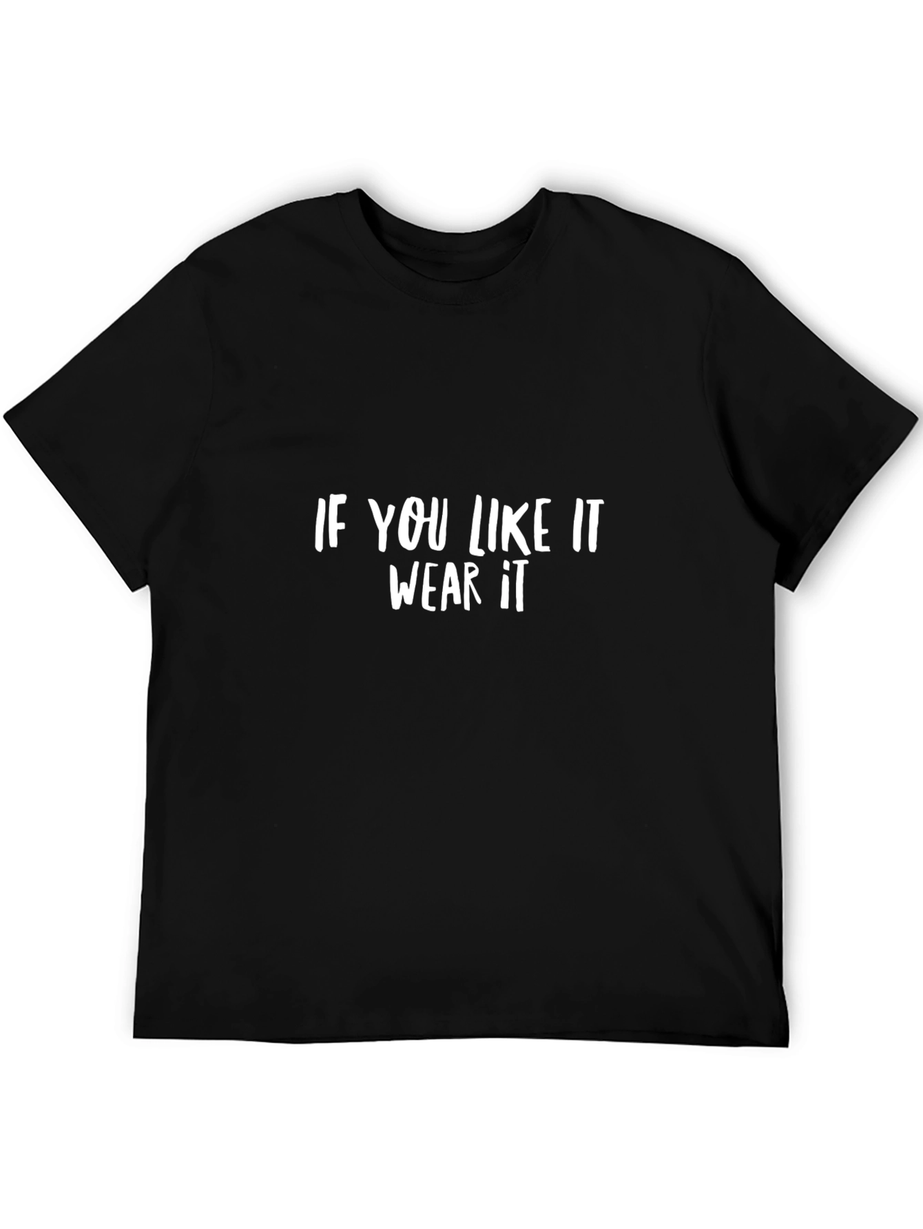 If You Like It Wear It - Graphic Tee