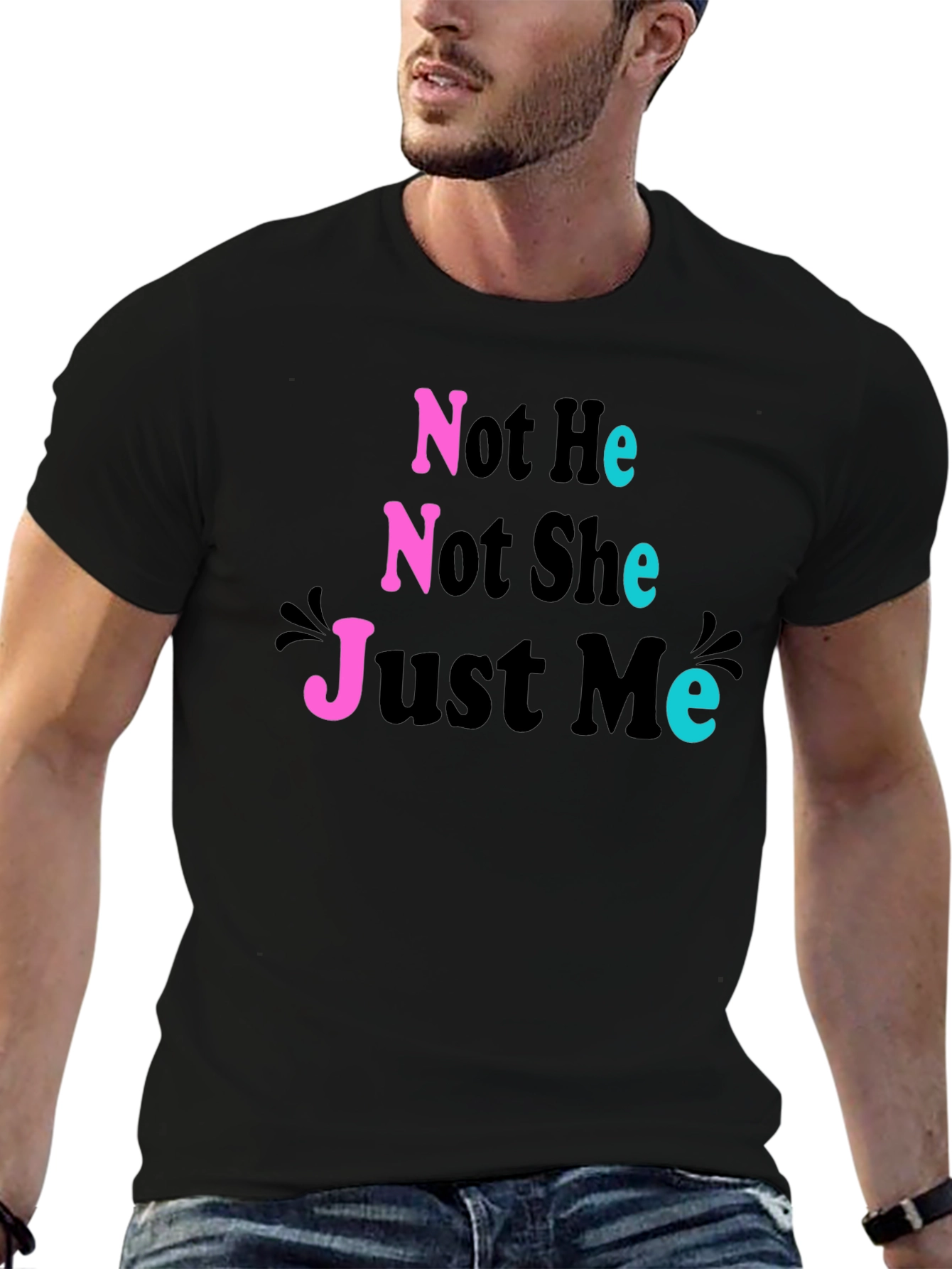 Not He Not She Just Me T-Shirt