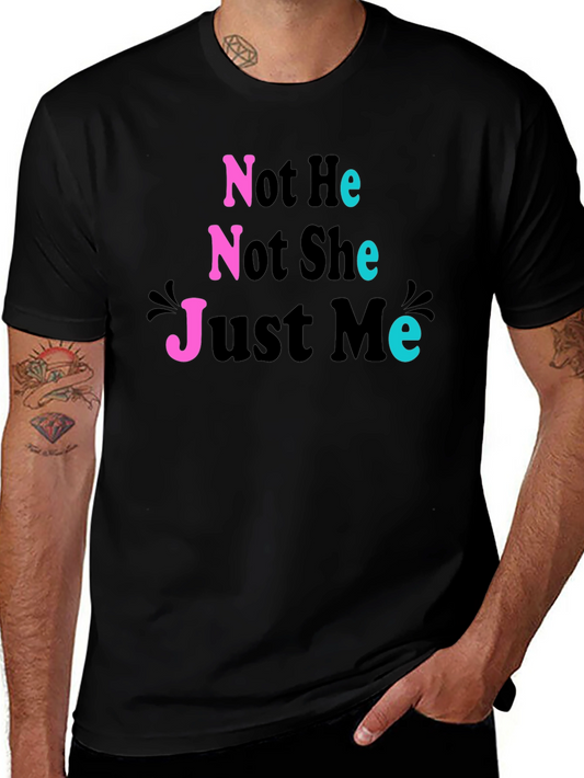 Not He Not She Just Me T-Shirt