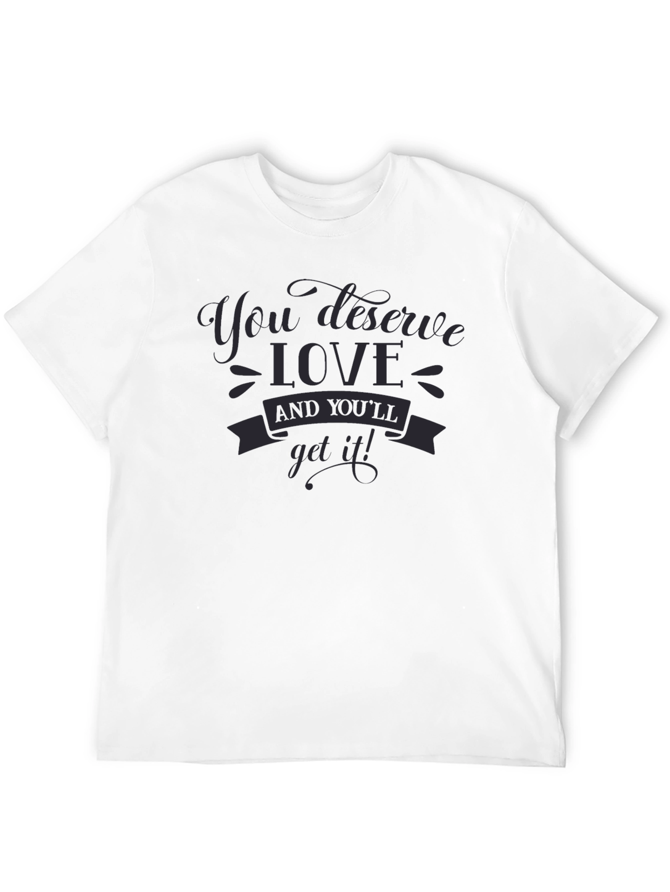 You Deserve Love Black Graphic Tee