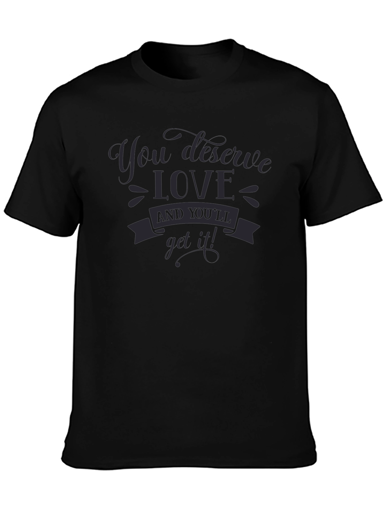 You Deserve Love Black Graphic Tee