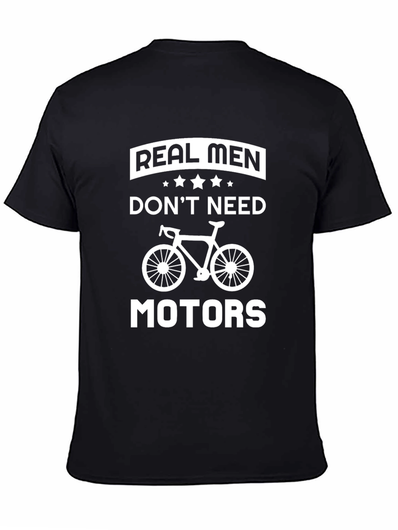 Real Men Dont Need Motors Black T-Shirt