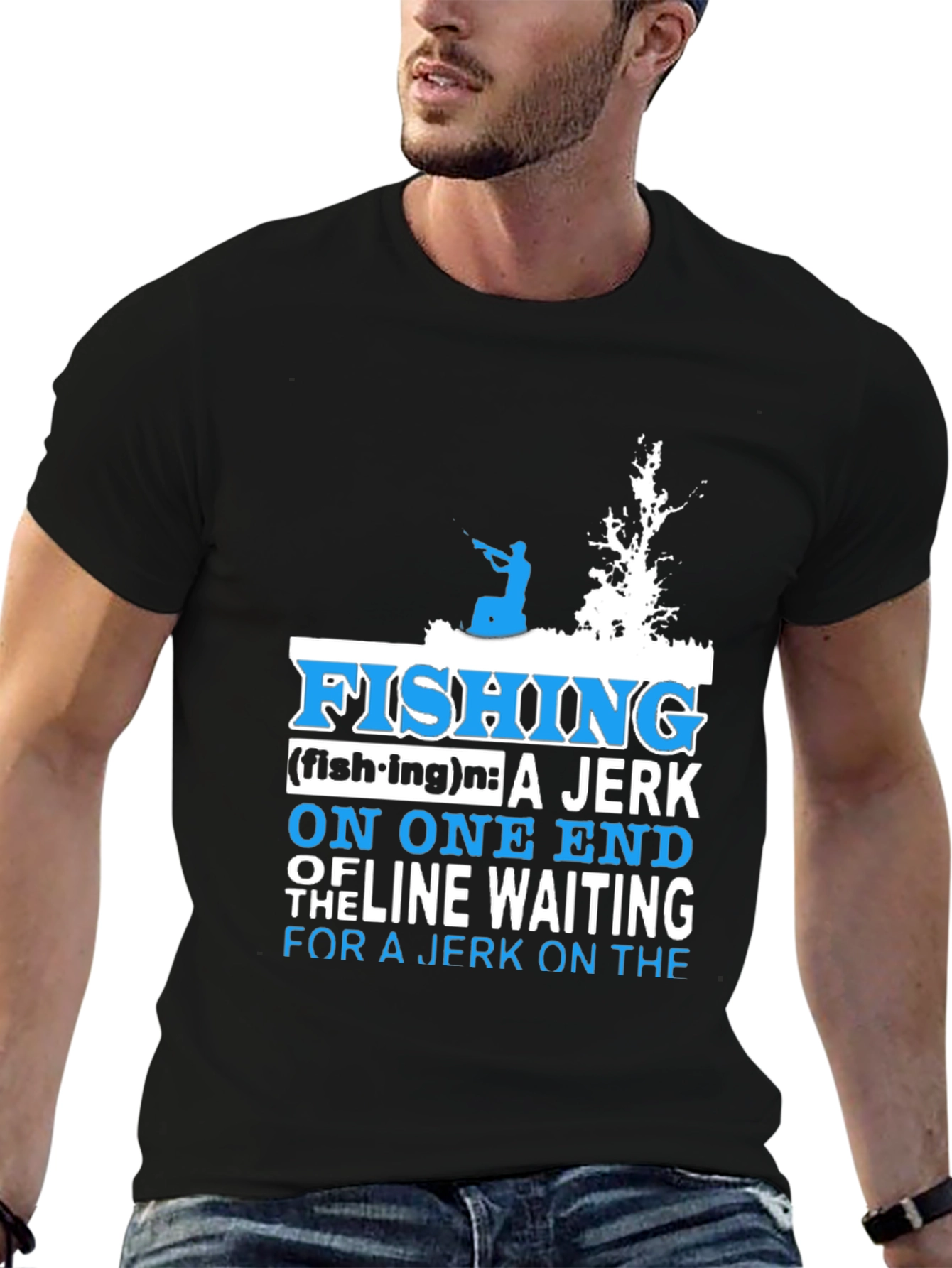 Fishing Definition T-Shirt: Jerk On One End of Line