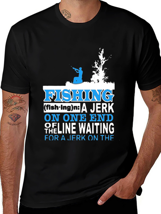 Fishing Definition T-Shirt: Jerk On One End of Line