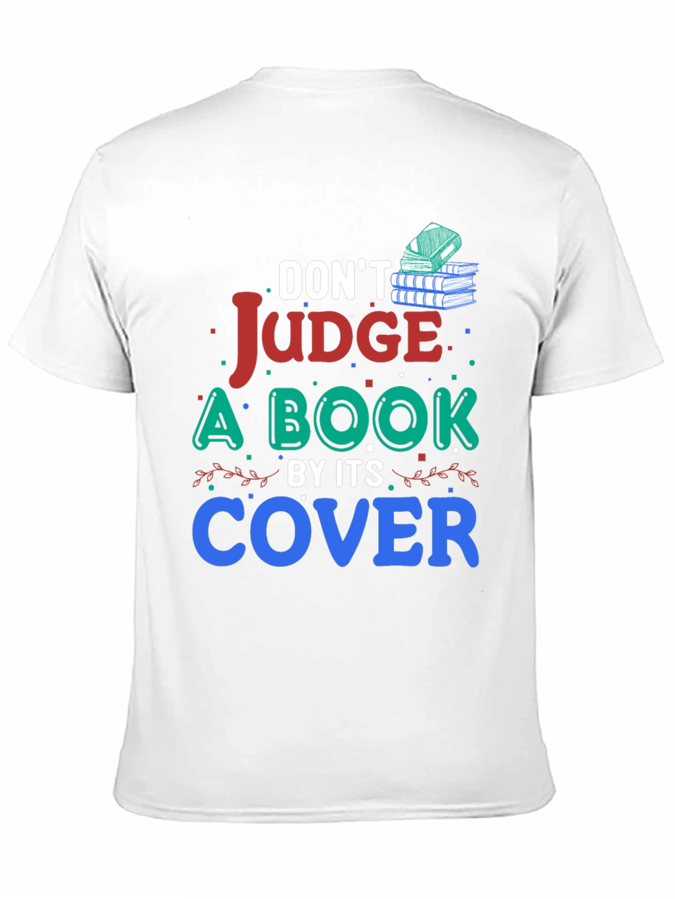 Dont Judge a Book By Its Cover Graphic T-Shirt