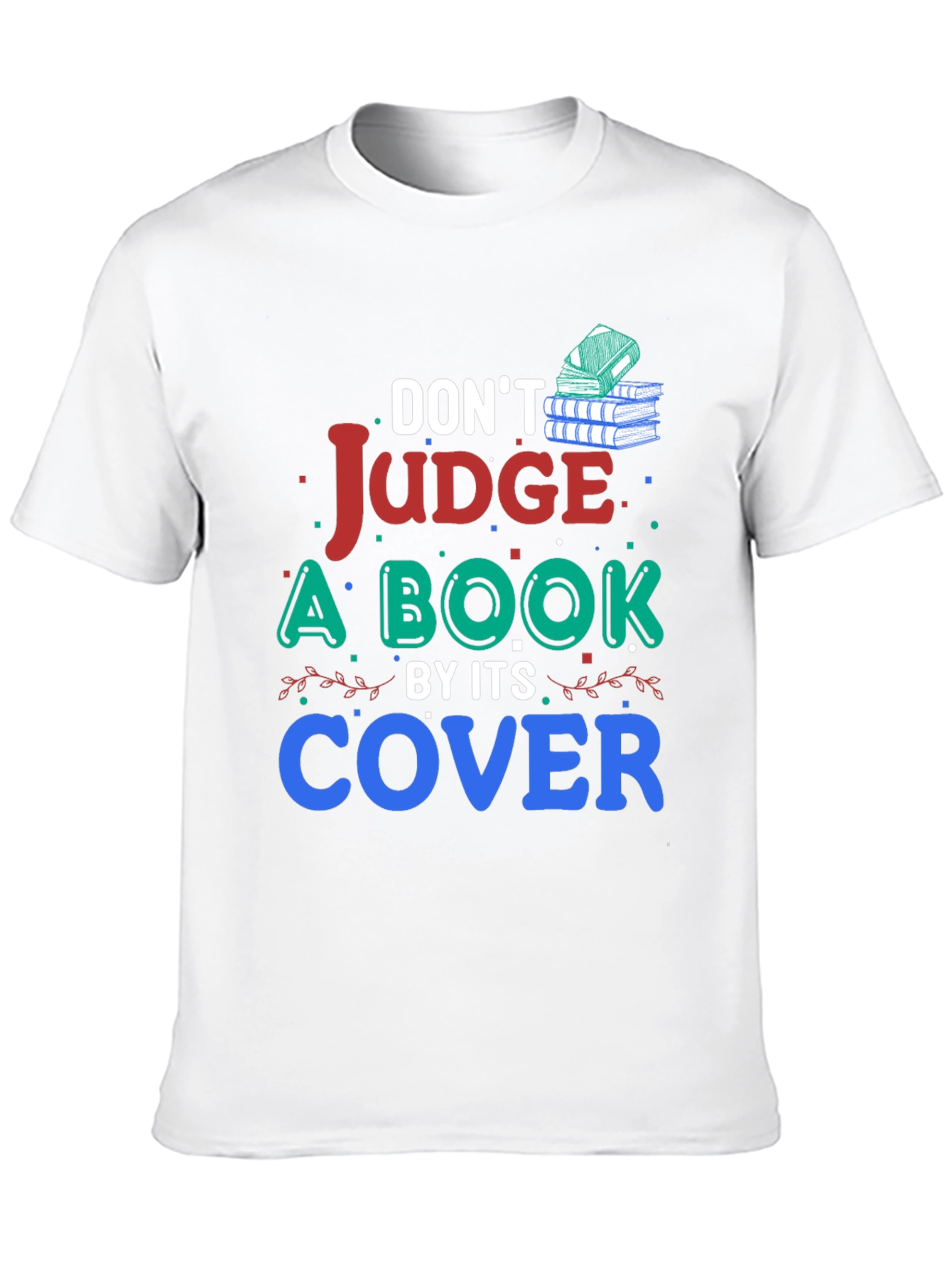 Dont Judge a Book By Its Cover Graphic T-Shirt