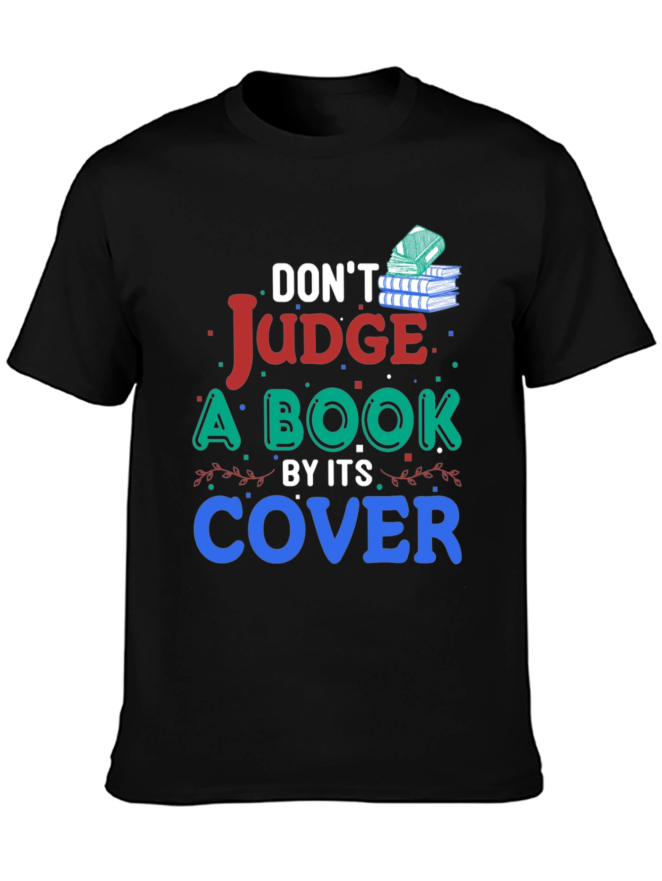 Dont Judge a Book By Its Cover Graphic T-Shirt