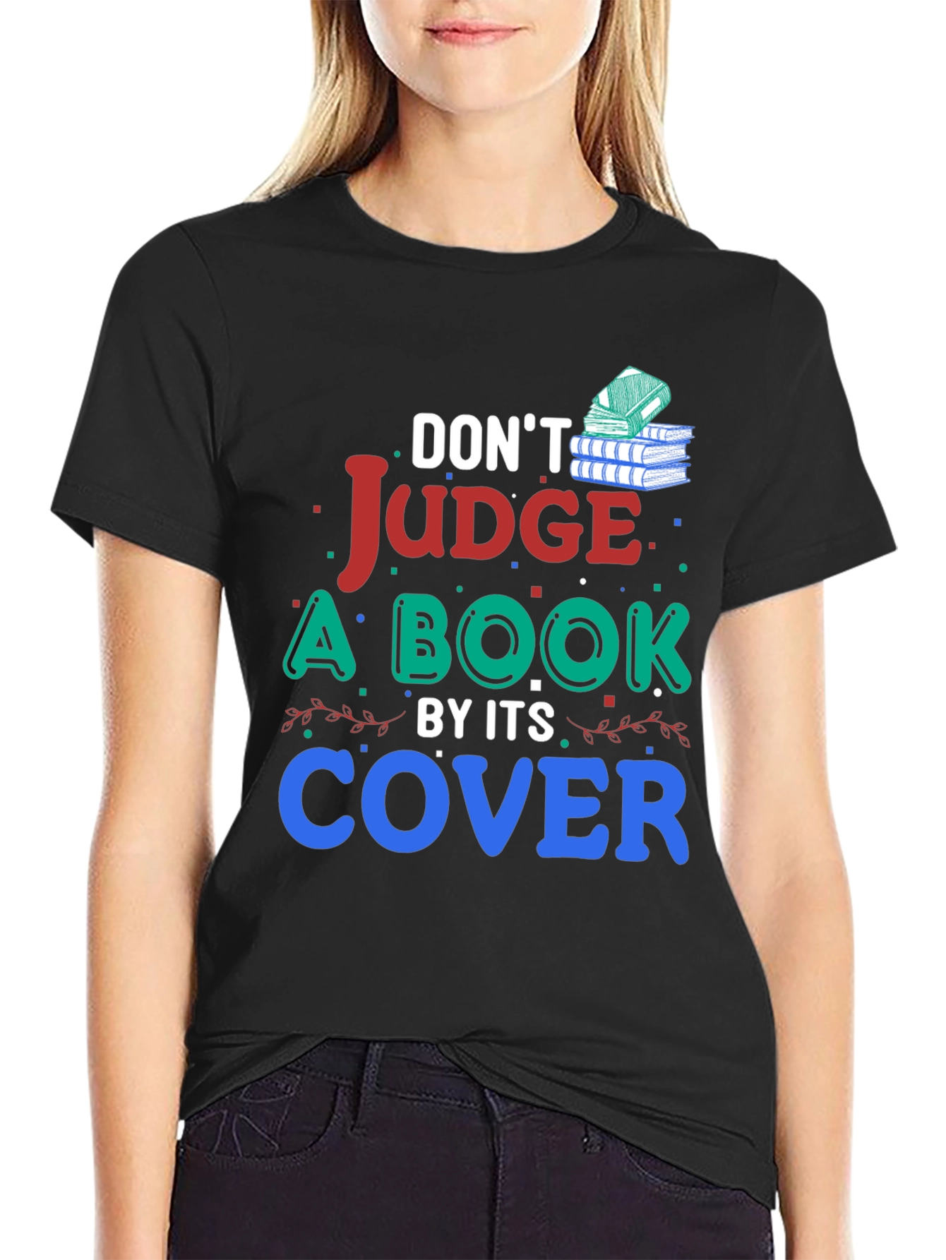 Dont Judge a Book By Its Cover Graphic T-Shirt