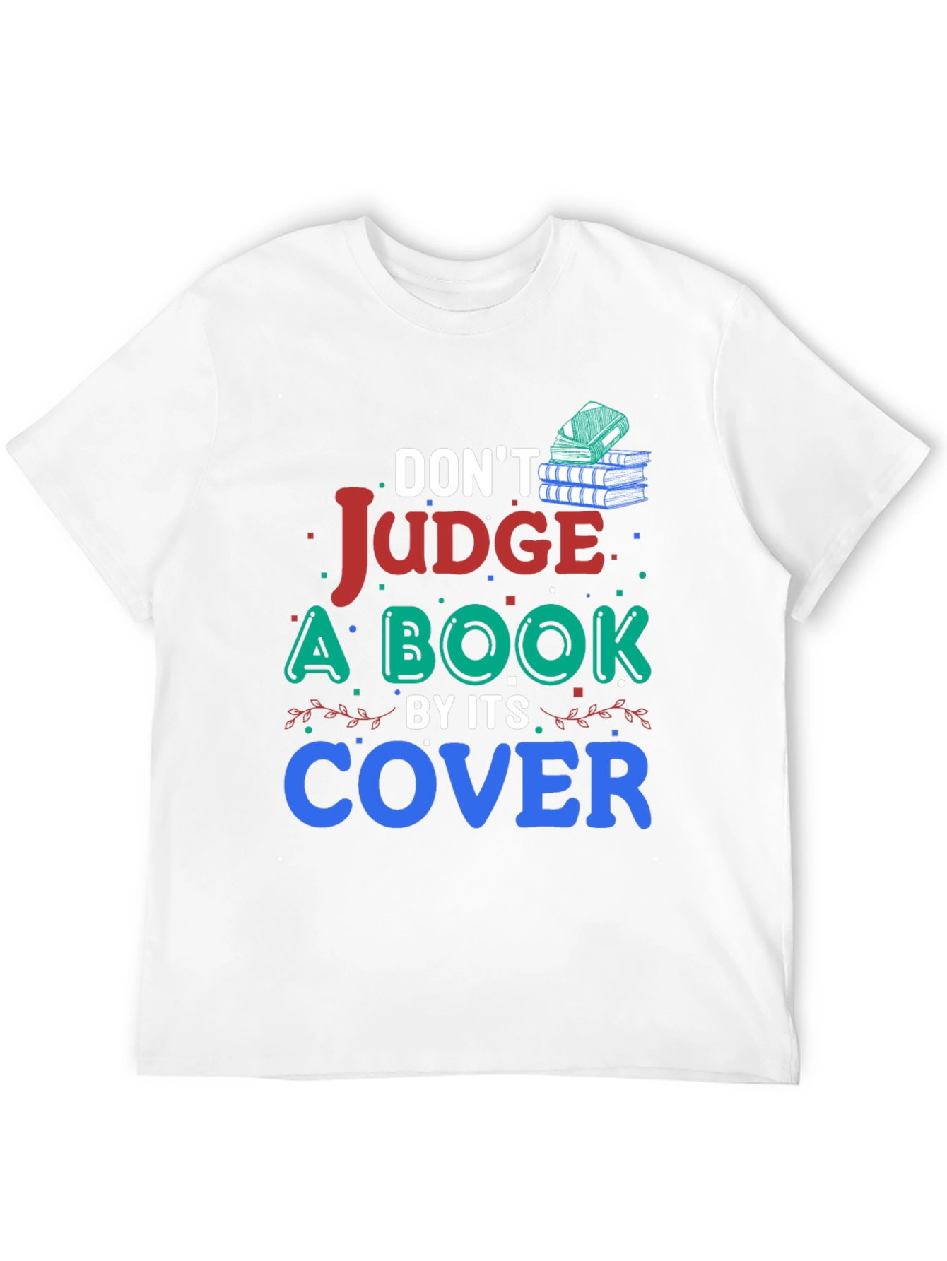 Dont Judge a Book By Its Cover Graphic T-Shirt