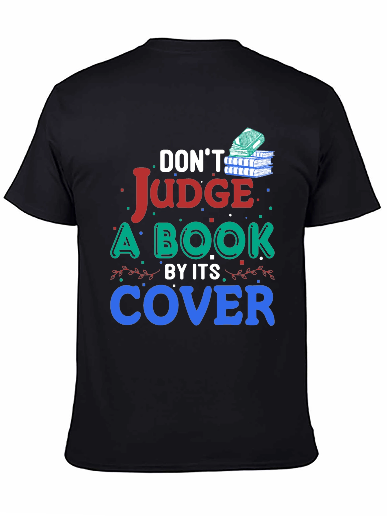 Dont Judge a Book By Its Cover Graphic T-Shirt