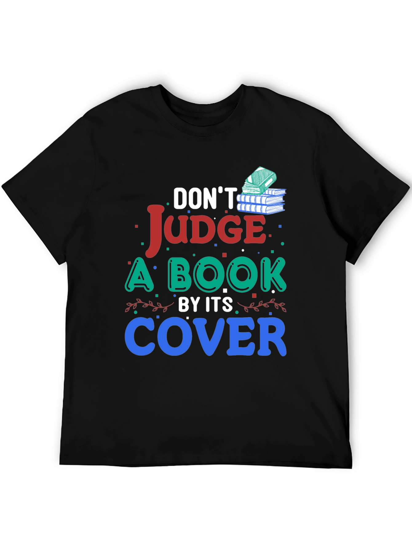 Dont Judge a Book By Its Cover Graphic T-Shirt