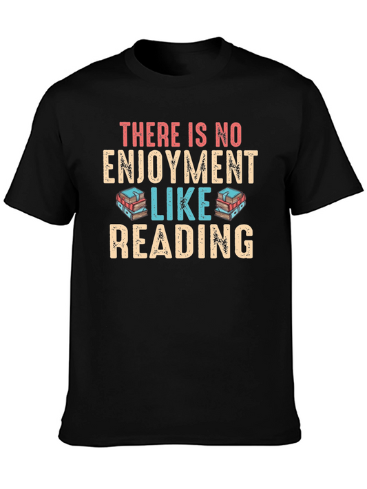Book Lover T-Shirt - There is No Enjoyment Like Reading