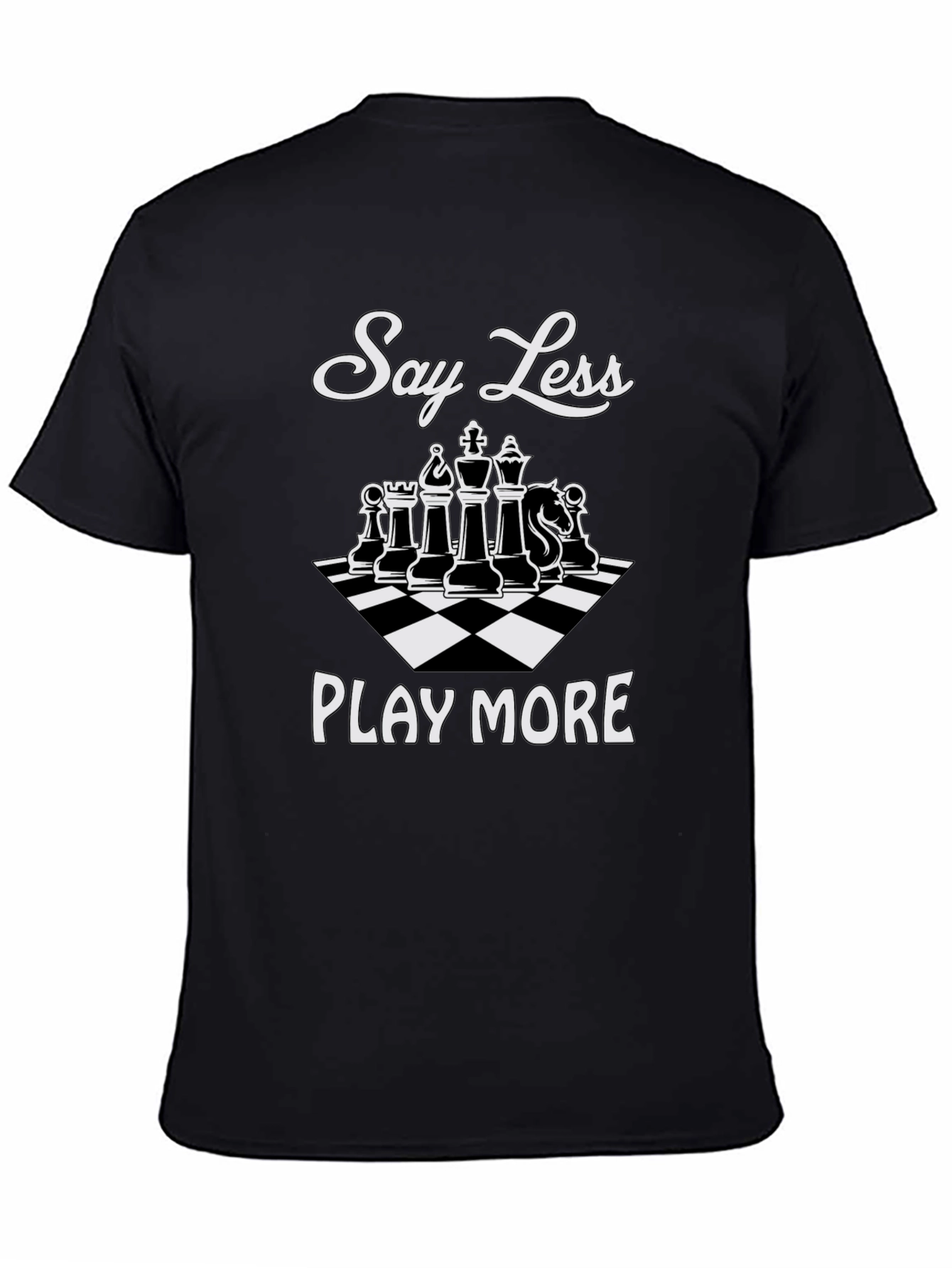 Say Less Play More Chess Graphic T-Shirt