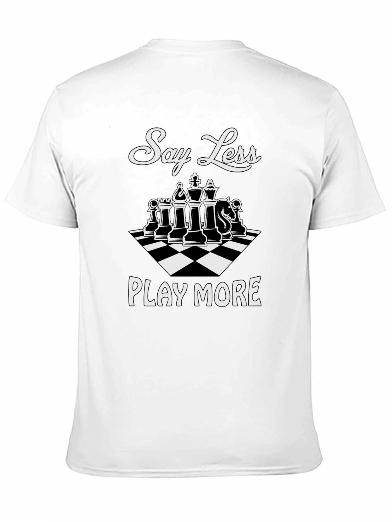 Say Less Play More Chess Graphic T-Shirt