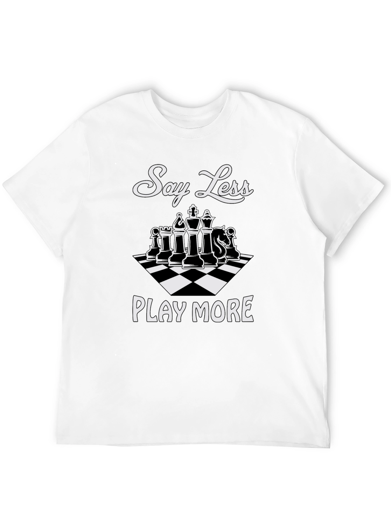 Say Less Play More Chess Graphic T-Shirt