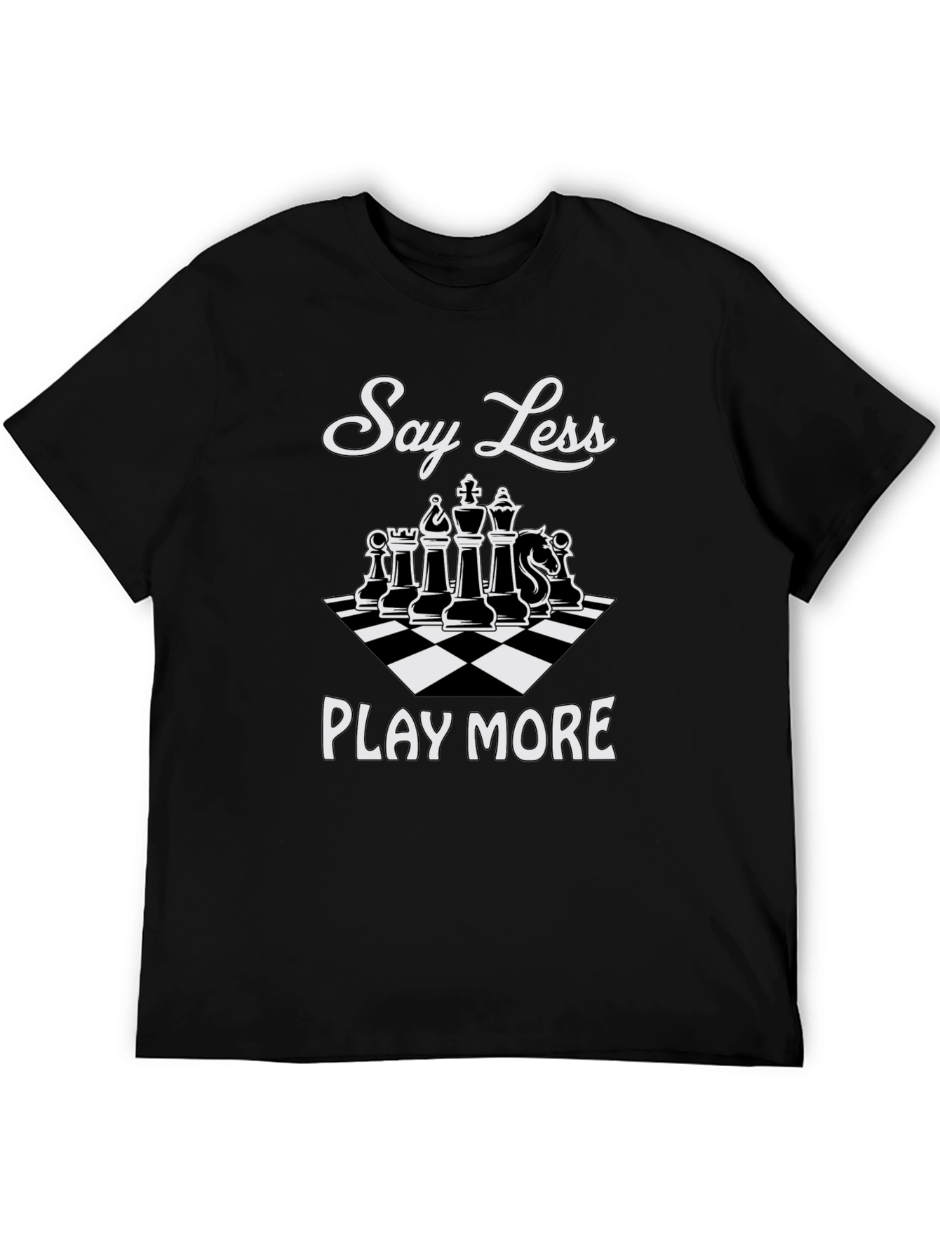 Say Less Play More Chess Graphic T-Shirt