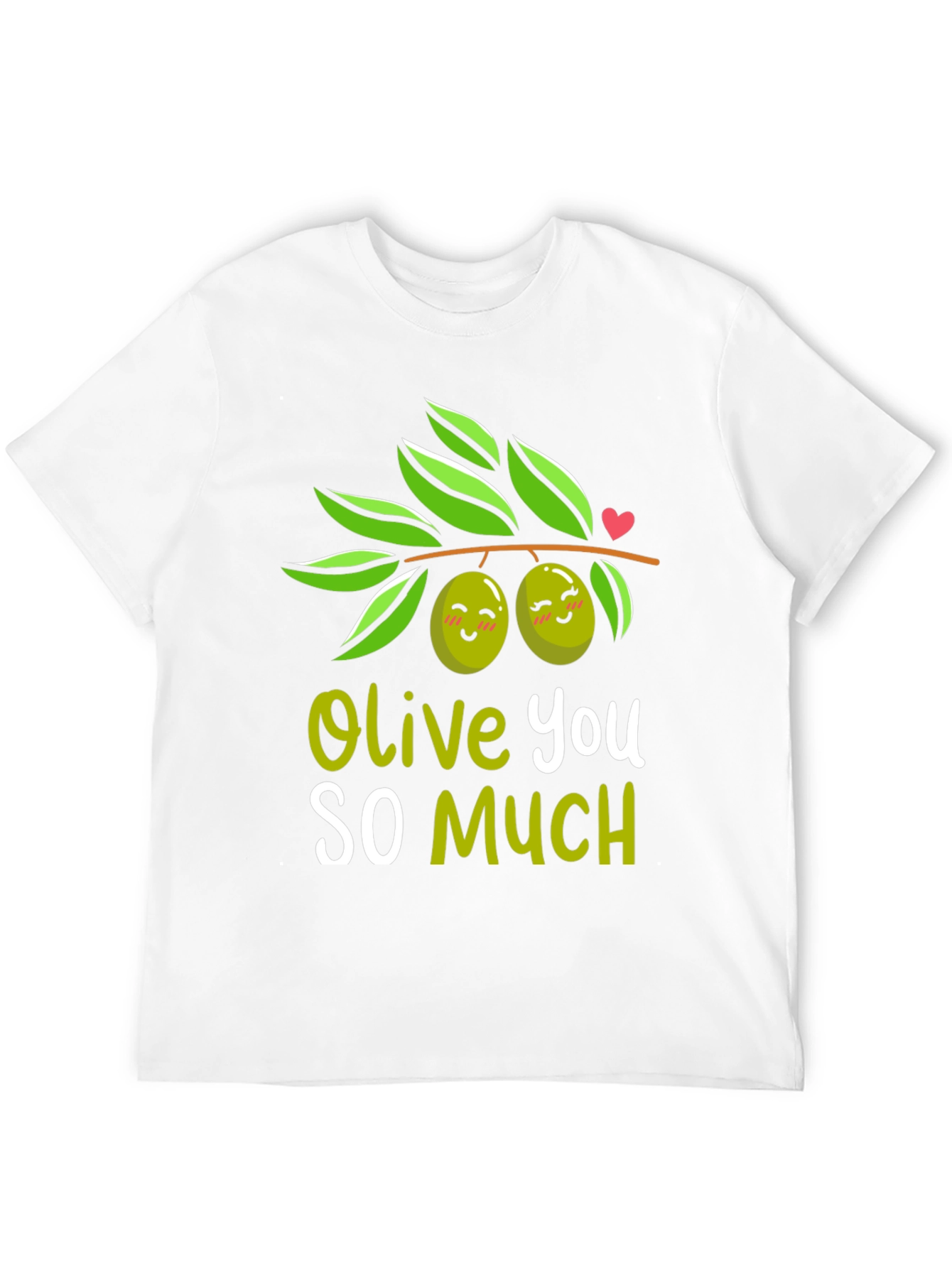 Olive You So Much T-Shirt - Cute & Funny