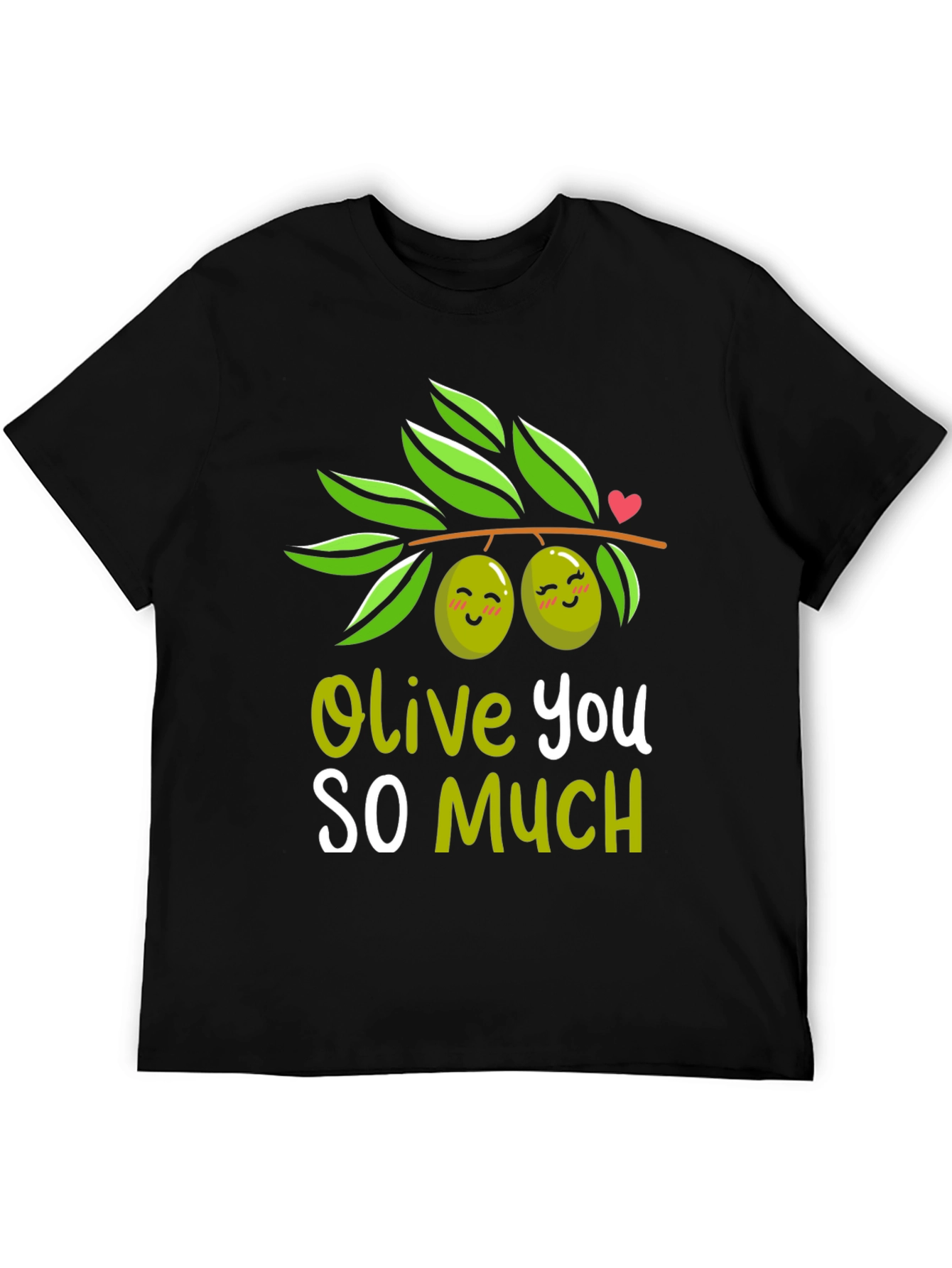 Olive You So Much T-Shirt - Cute & Funny