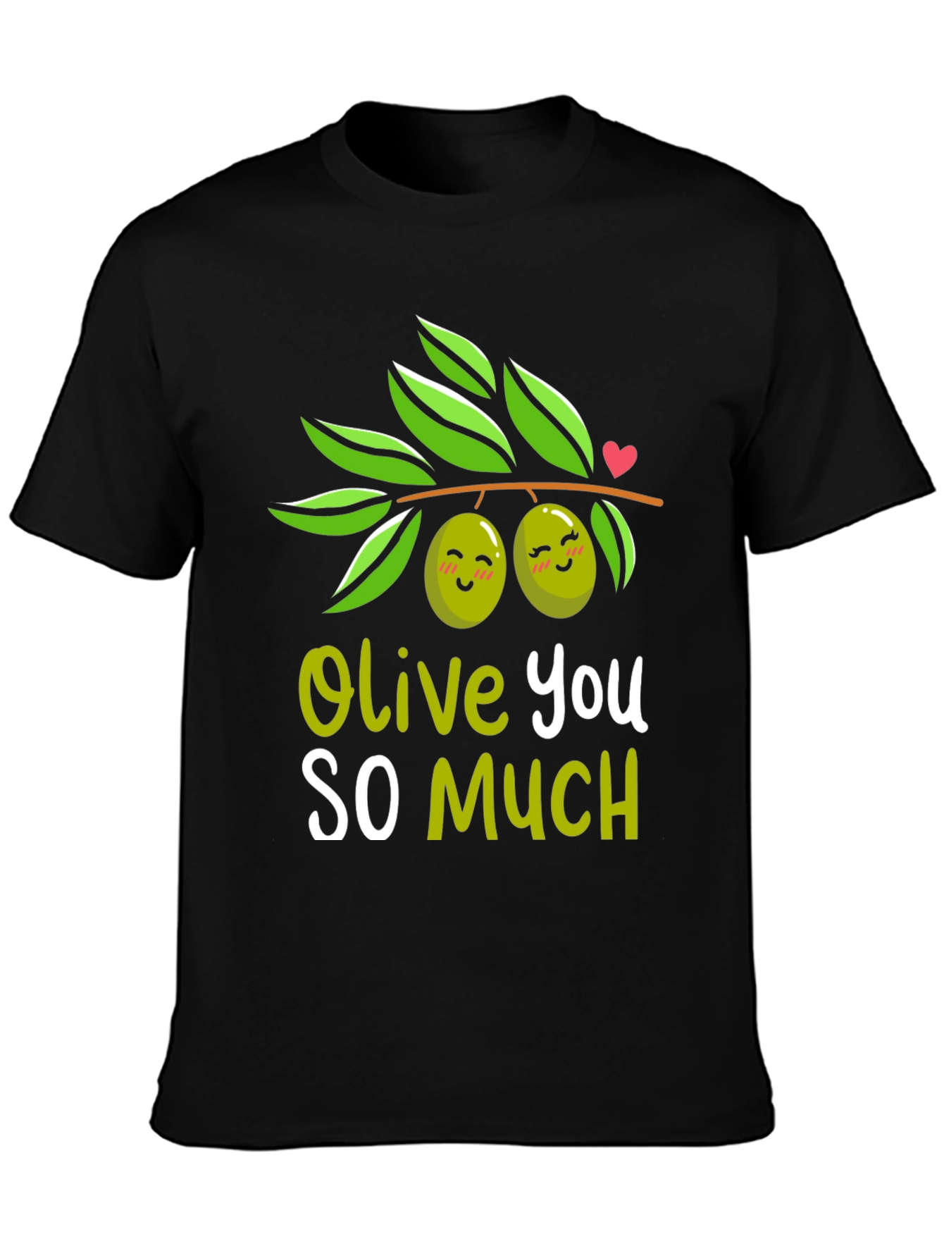 Olive You So Much T-Shirt - Cute & Funny