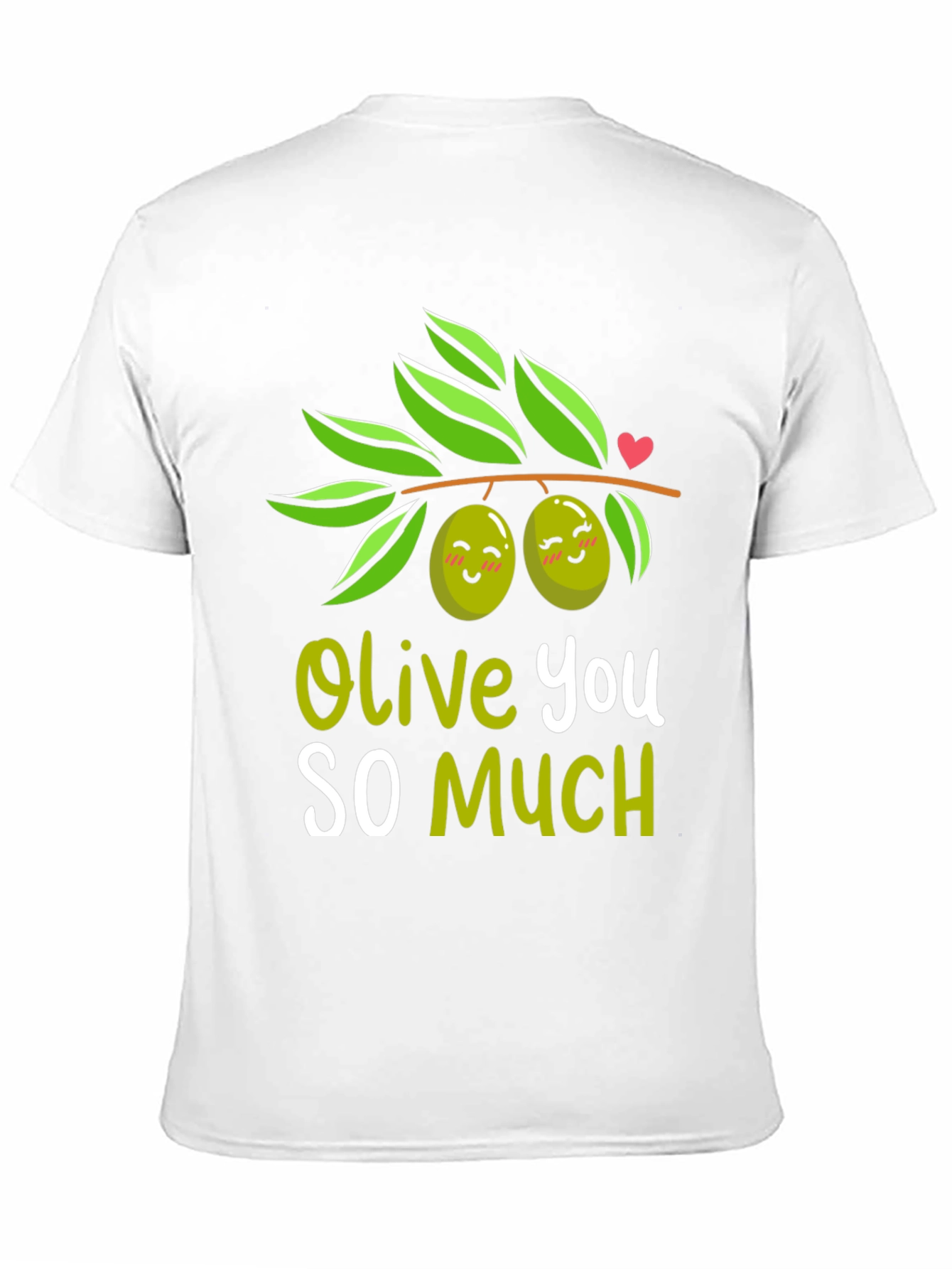 Olive You So Much T-Shirt - Cute & Funny