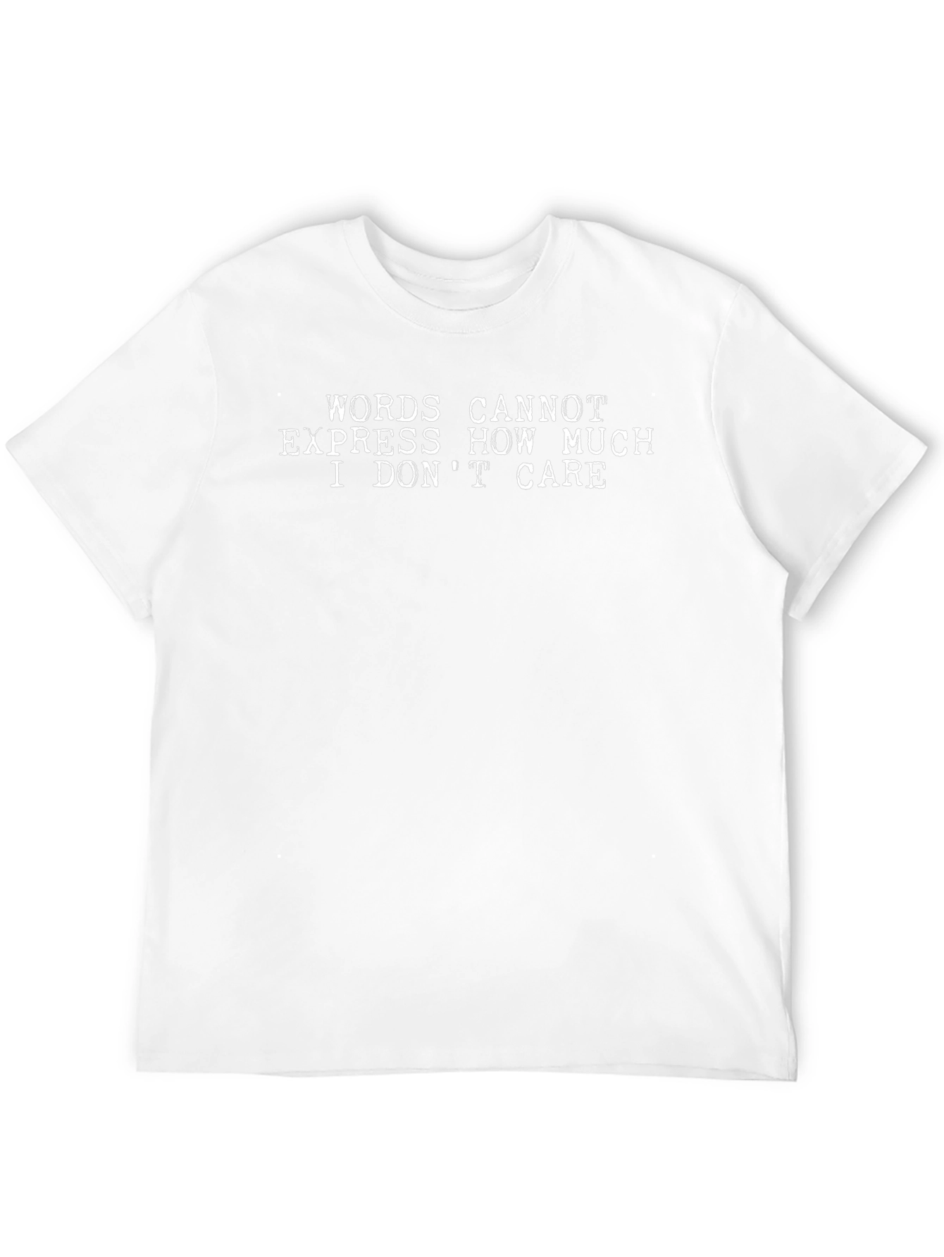 Funny Sarcastic I Dont Care Graphic T-Shirt