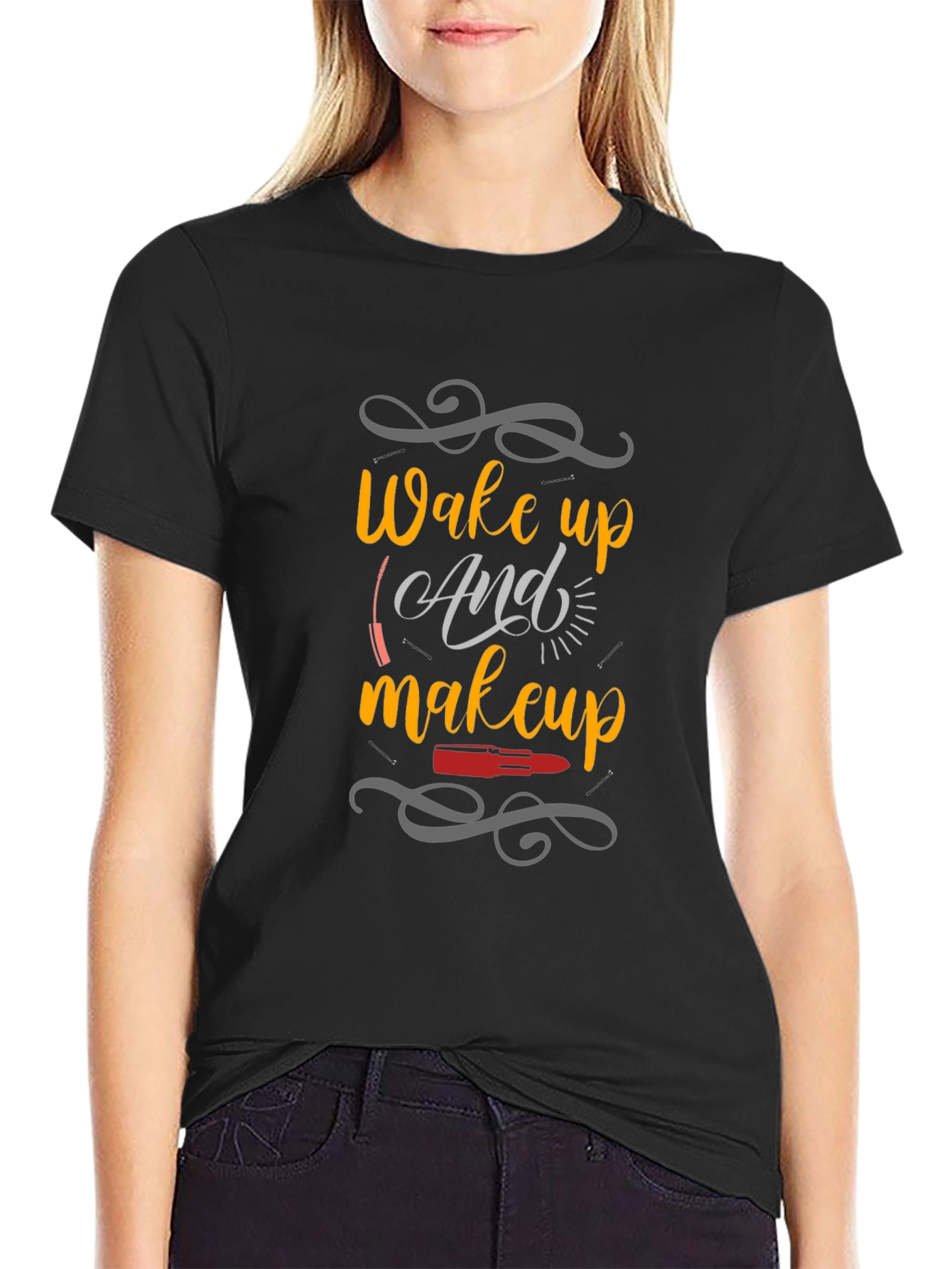 Wake Up And Makeup T-Shirt